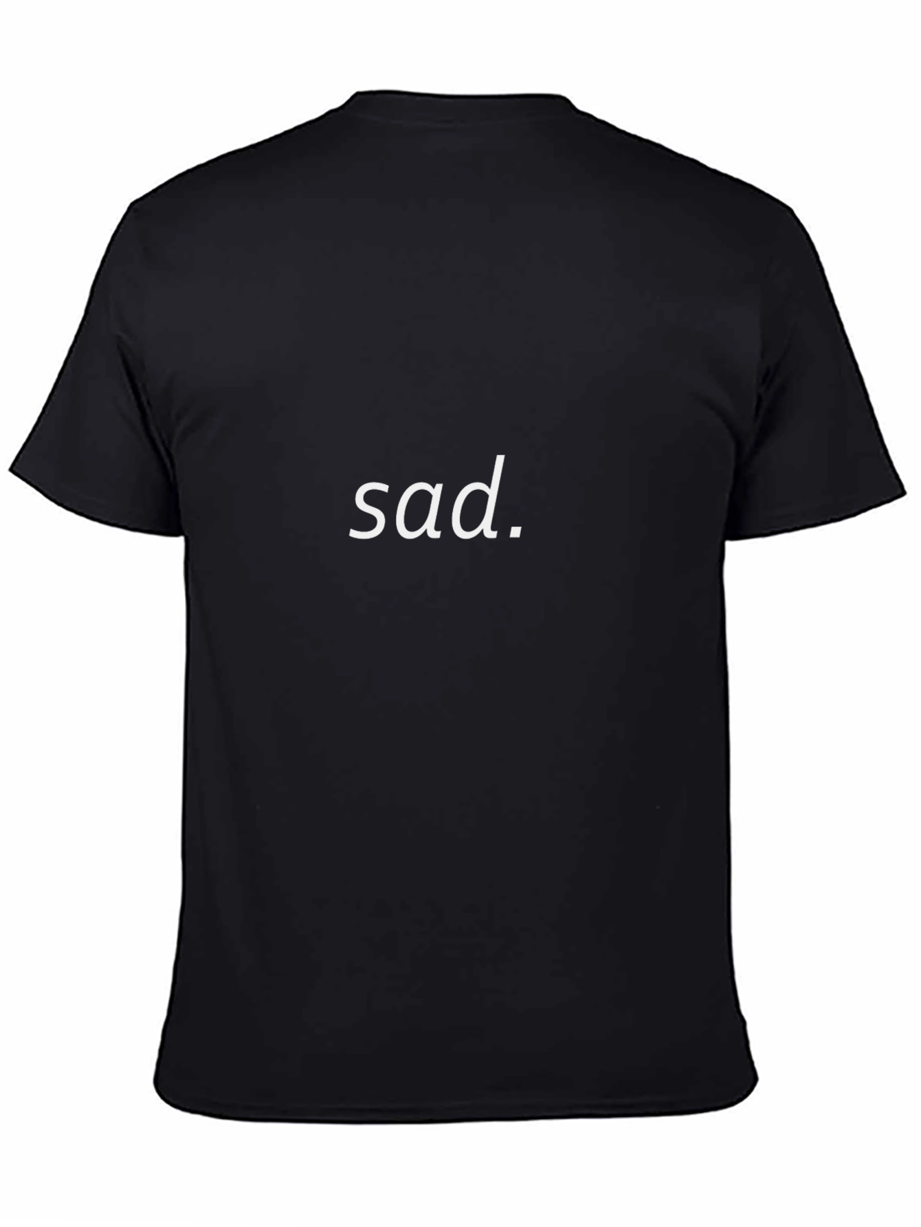 Sad. Black T-Shirt - Express Your Mood