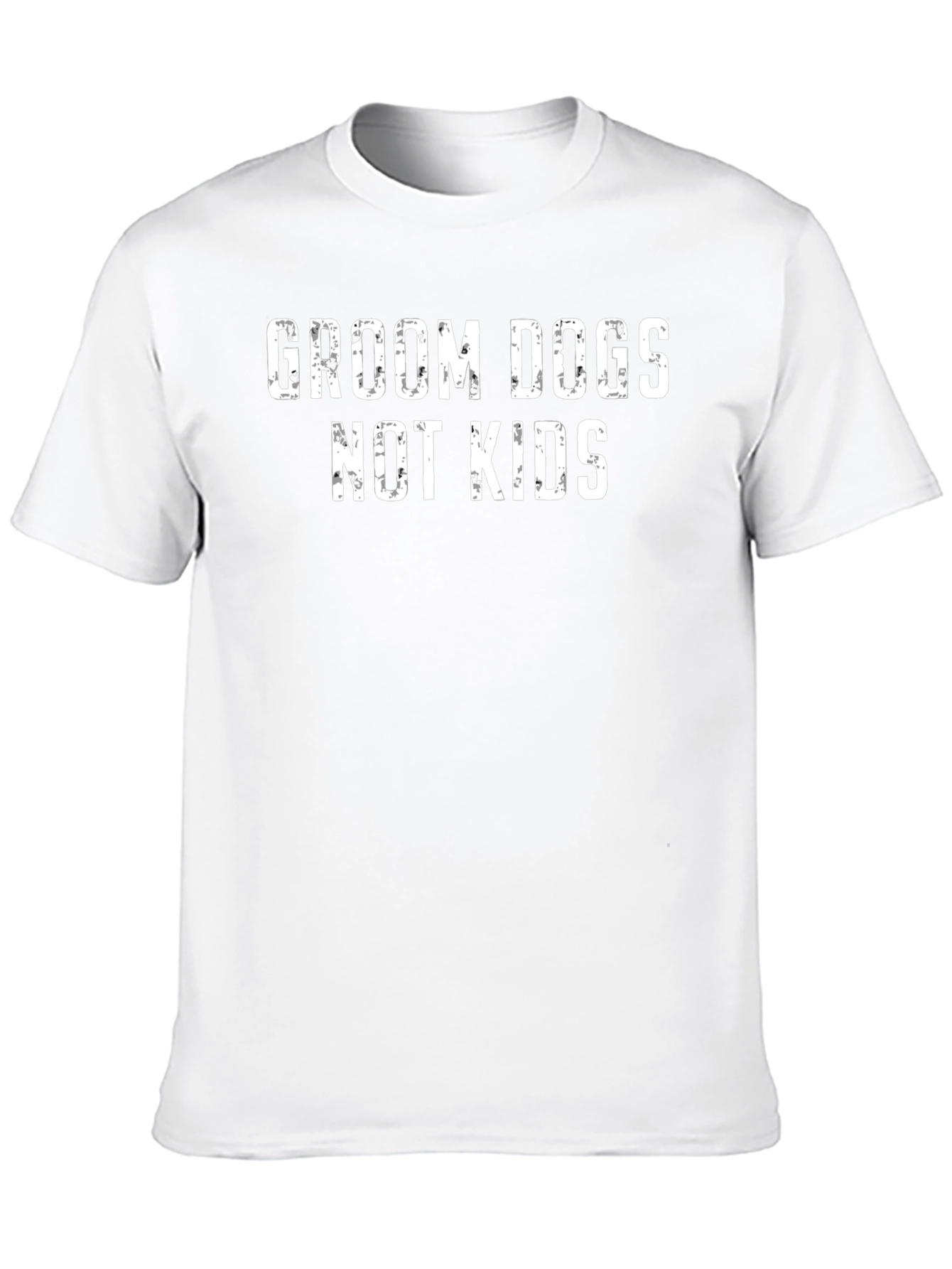 Groom Dogs Not Kids Graphic T-Shirt