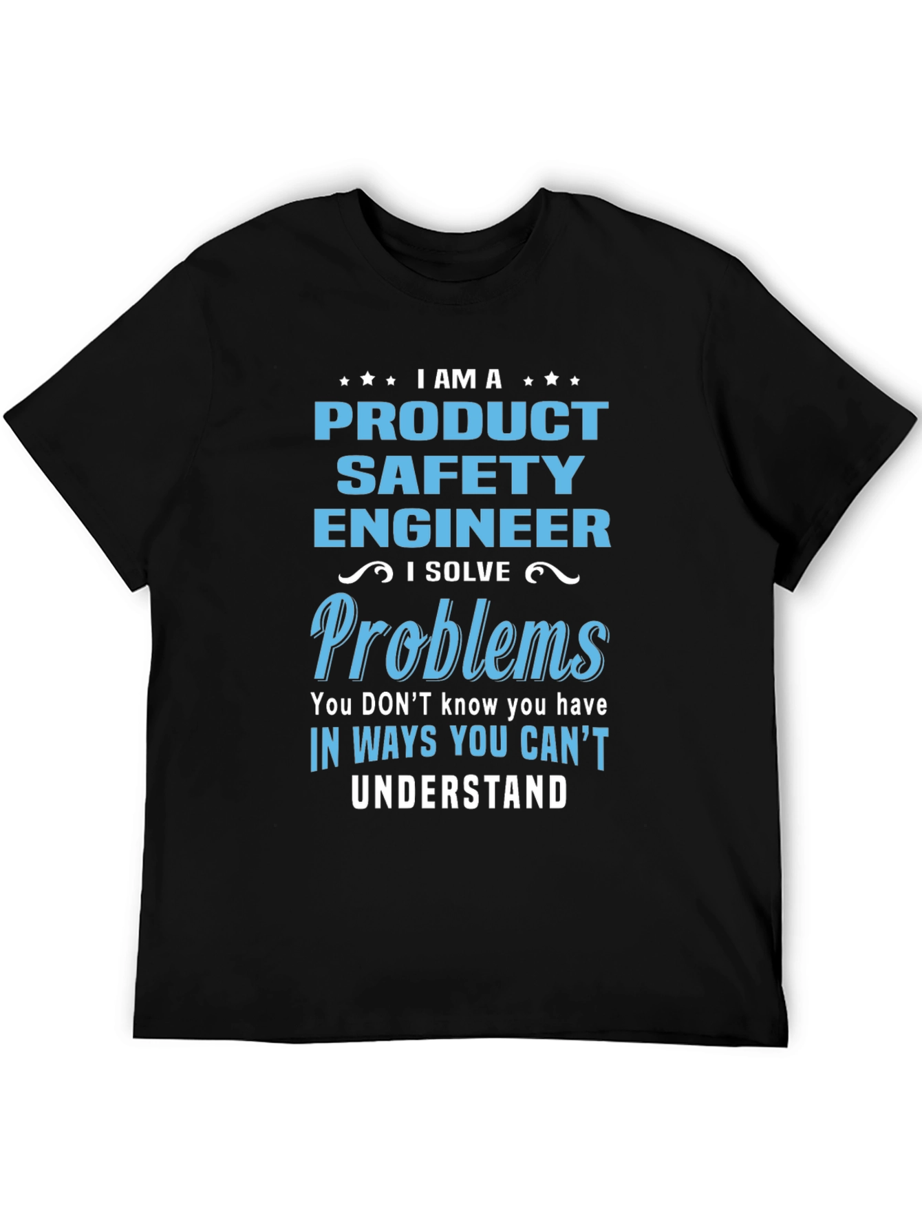 Product Safety Engineer T-Shirt - Problem Solver