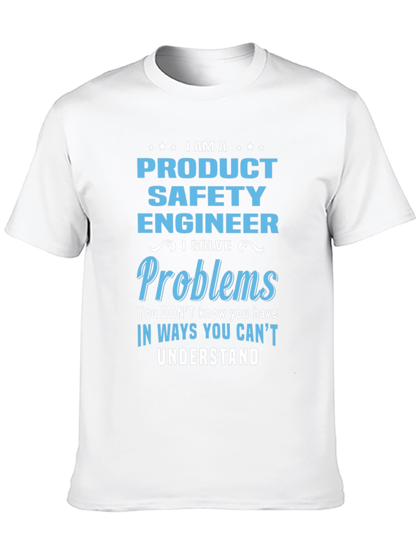 Product Safety Engineer T-Shirt - Problem Solver