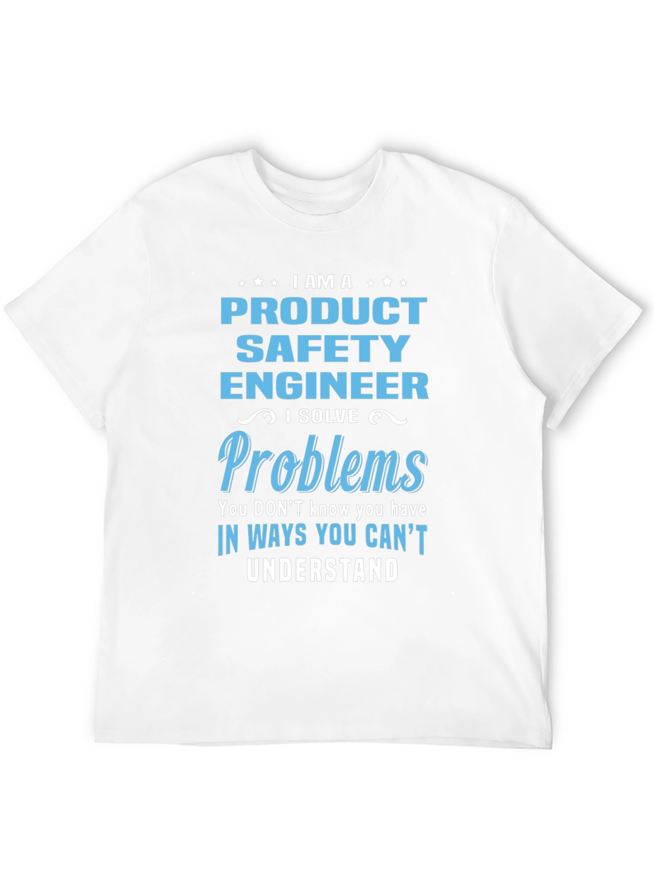 Product Safety Engineer T-Shirt - Problem Solver