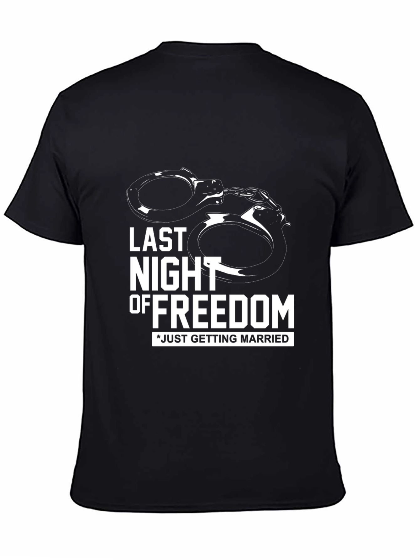 Last Night of Freedom T-Shirt: Pre-Wedding Fun!