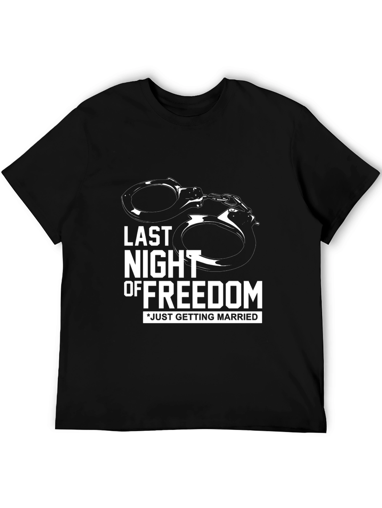 Last Night of Freedom T-Shirt: Pre-Wedding Fun!