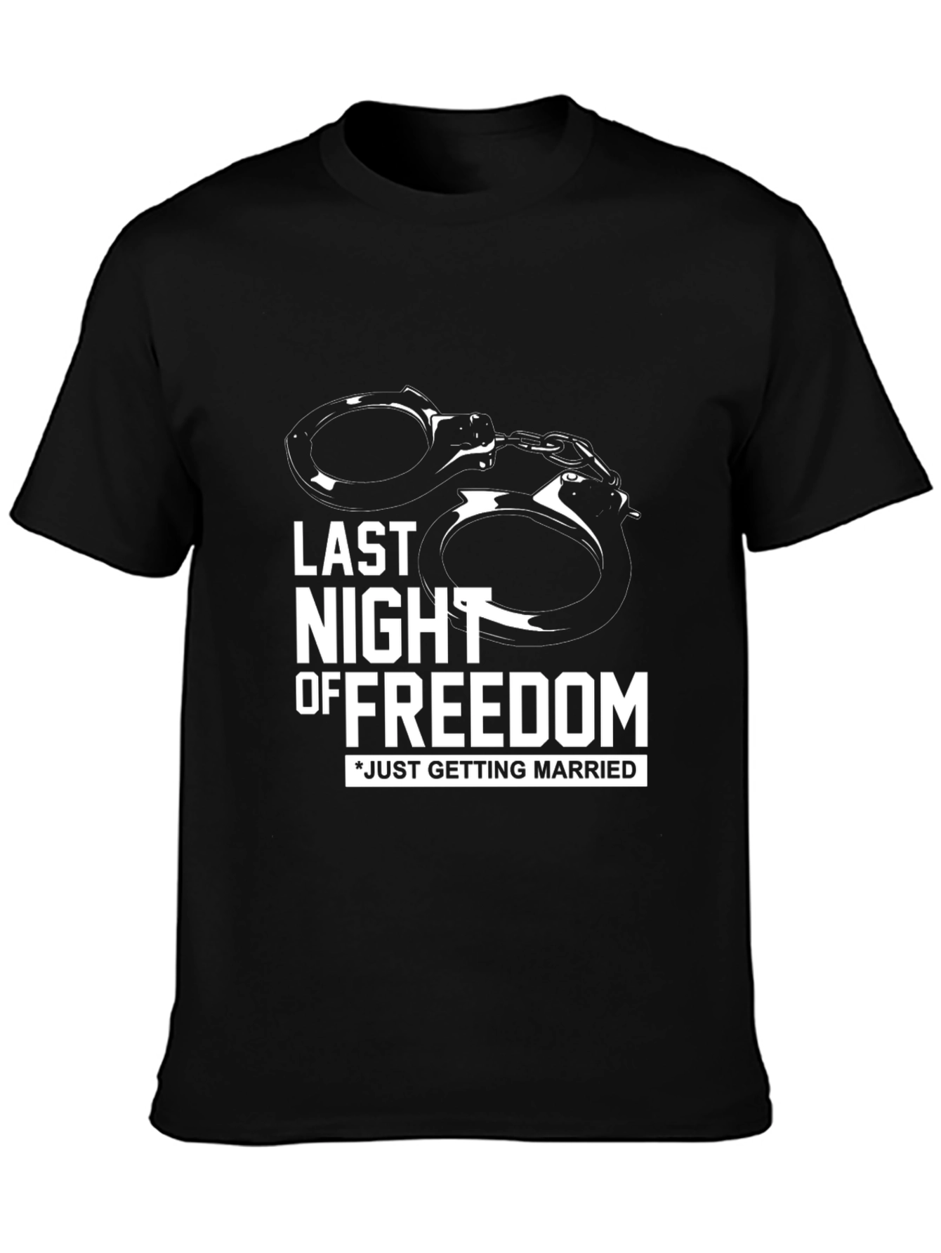 Last Night of Freedom T-Shirt: Pre-Wedding Fun!