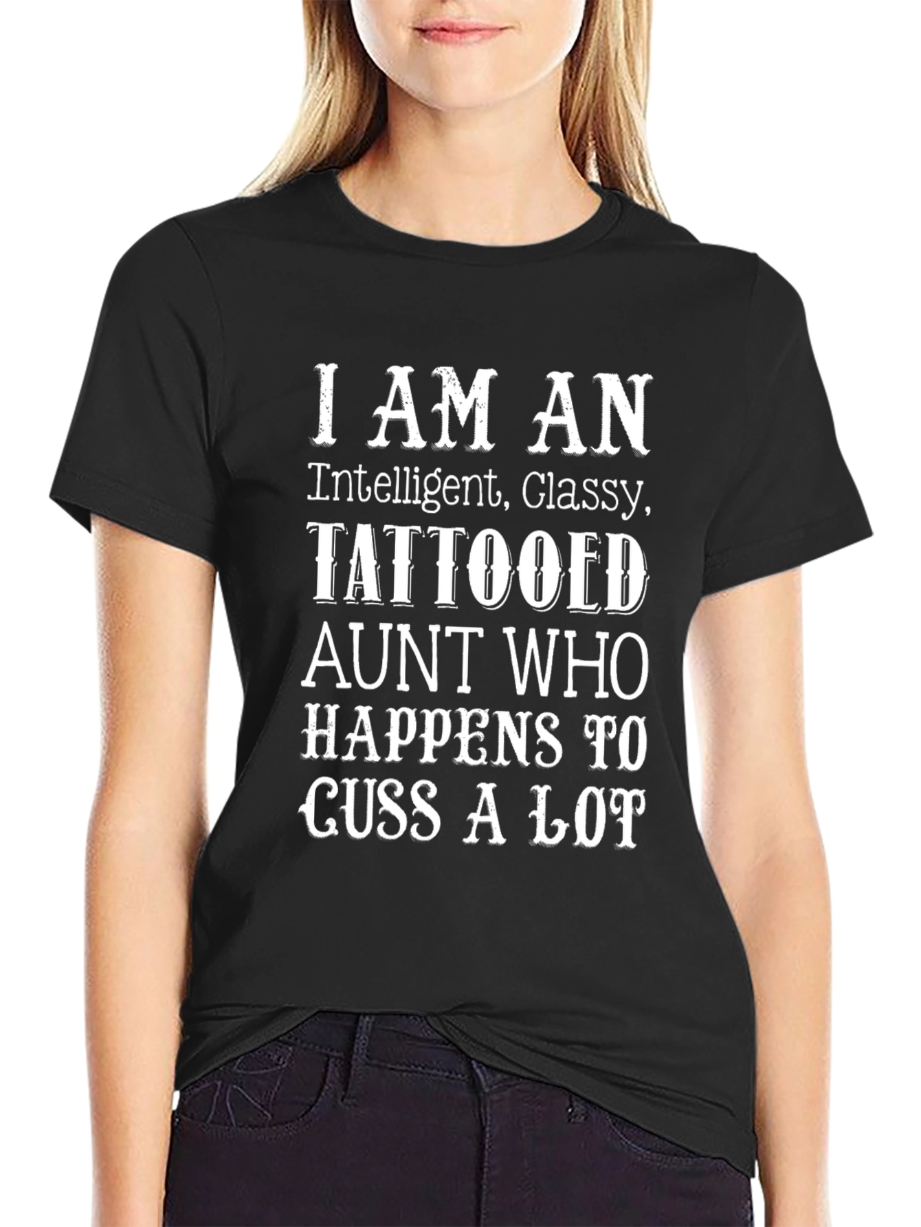 I Am An Intelligent Classy Tattooed Aunt T-Shirt