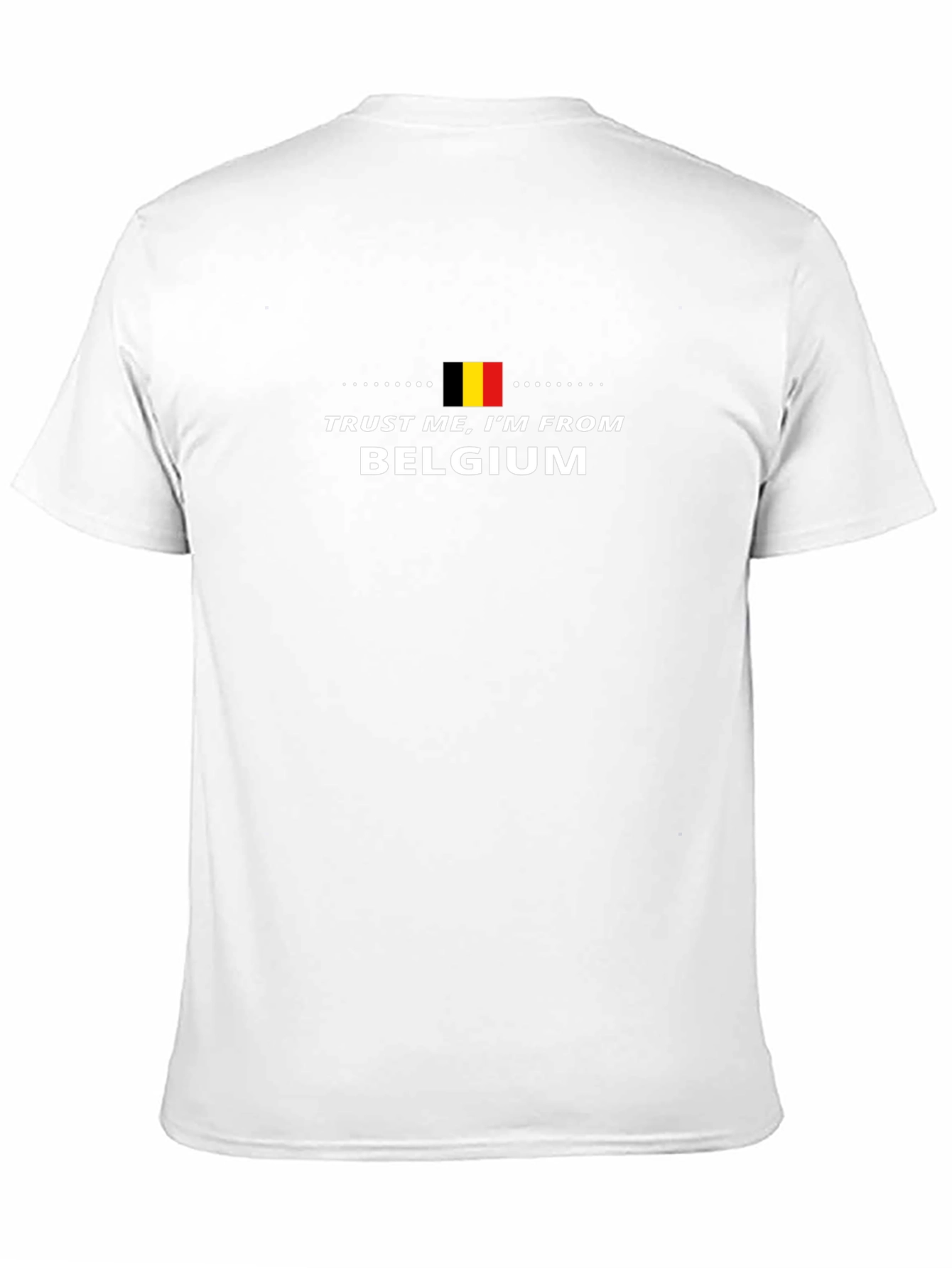 Trust Me Im From Belgium T-Shirt