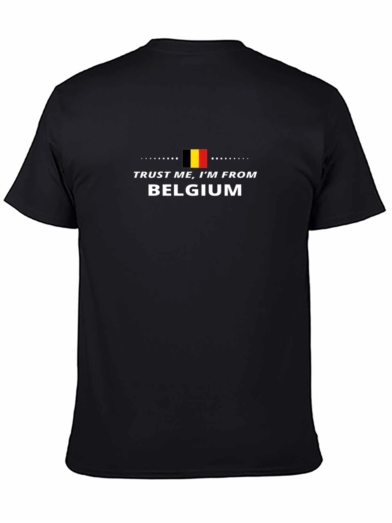 Trust Me Im From Belgium T-Shirt