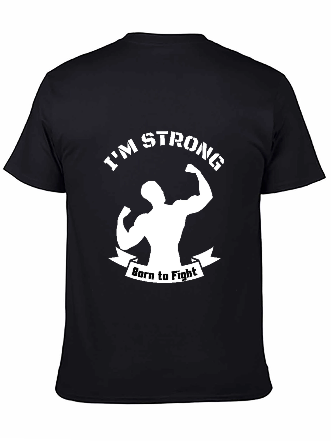 Im Strong Born to Fight Black T-Shirt