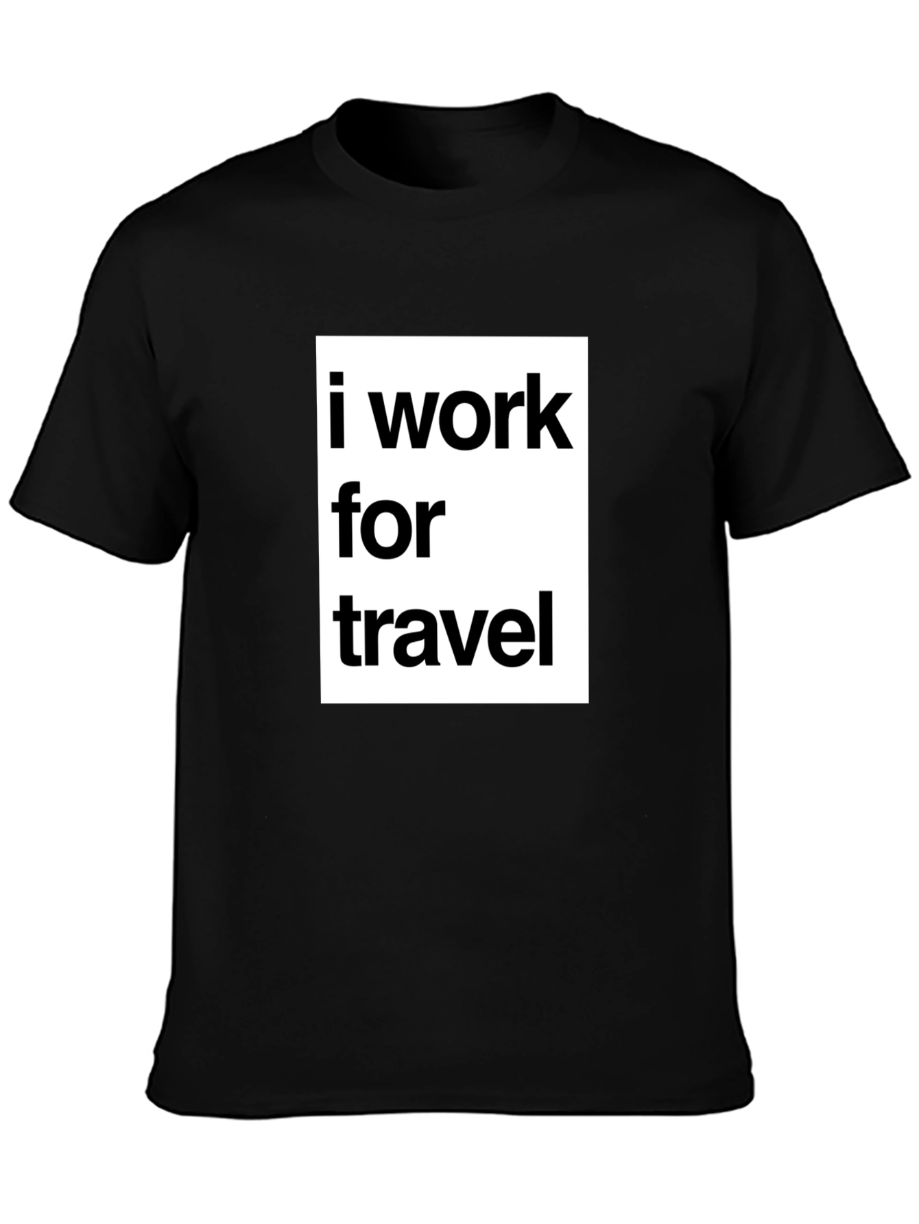 I Work for Travel Black Graphic T-Shirt