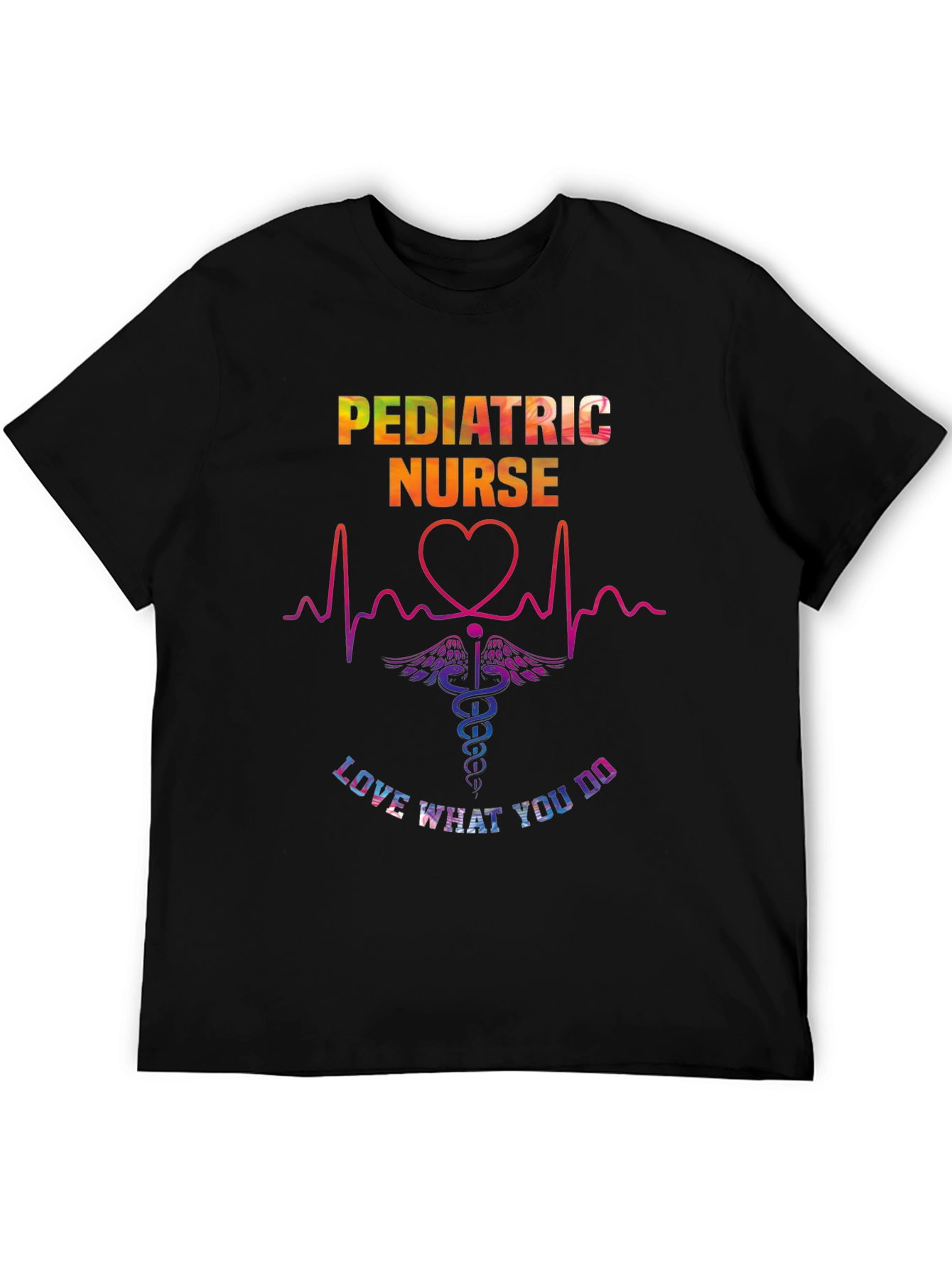 Pediatric Nurse T-Shirt - Love What You Do!