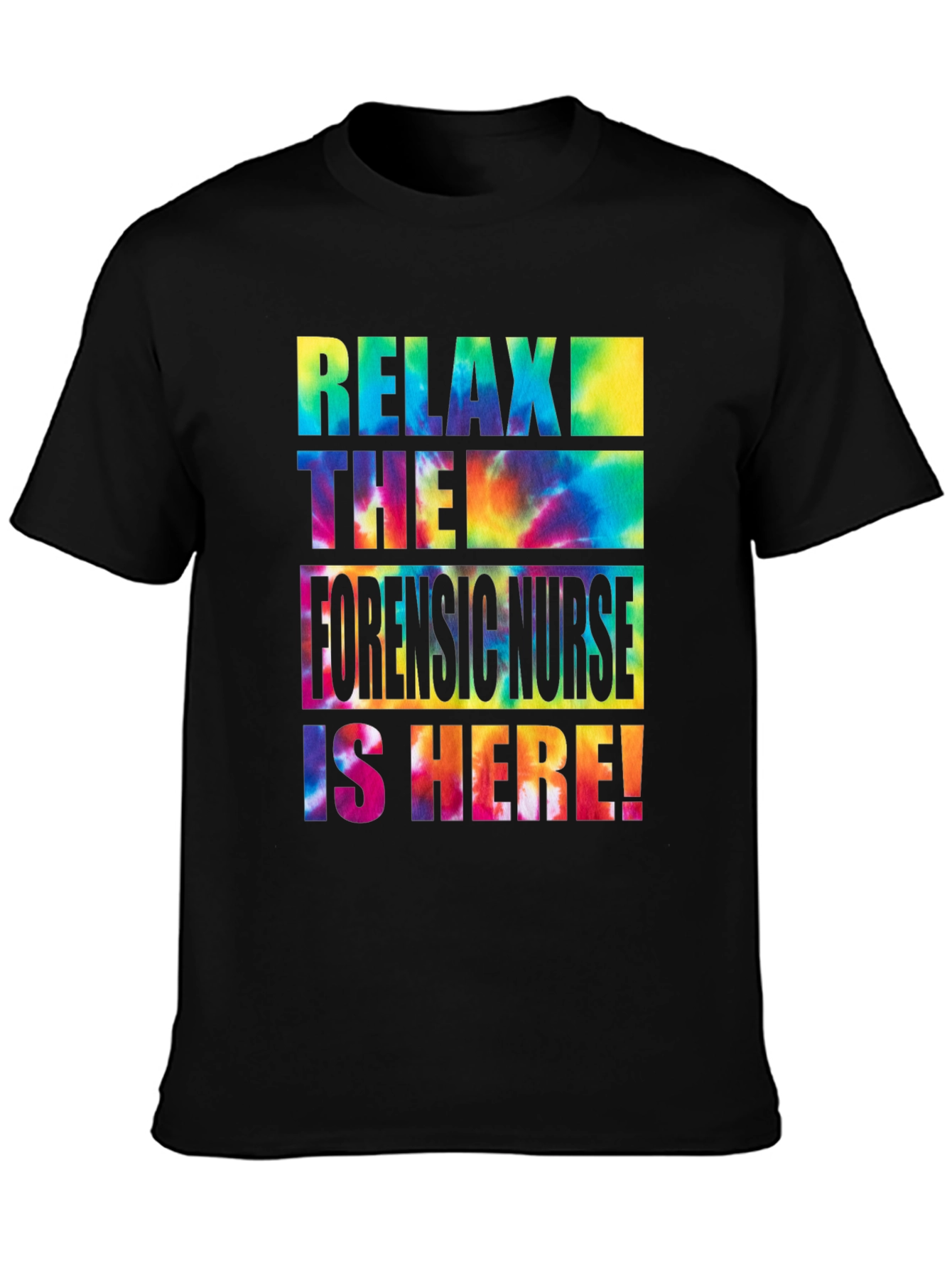 Relax Forensic Nurse Tie Dye T-Shirt