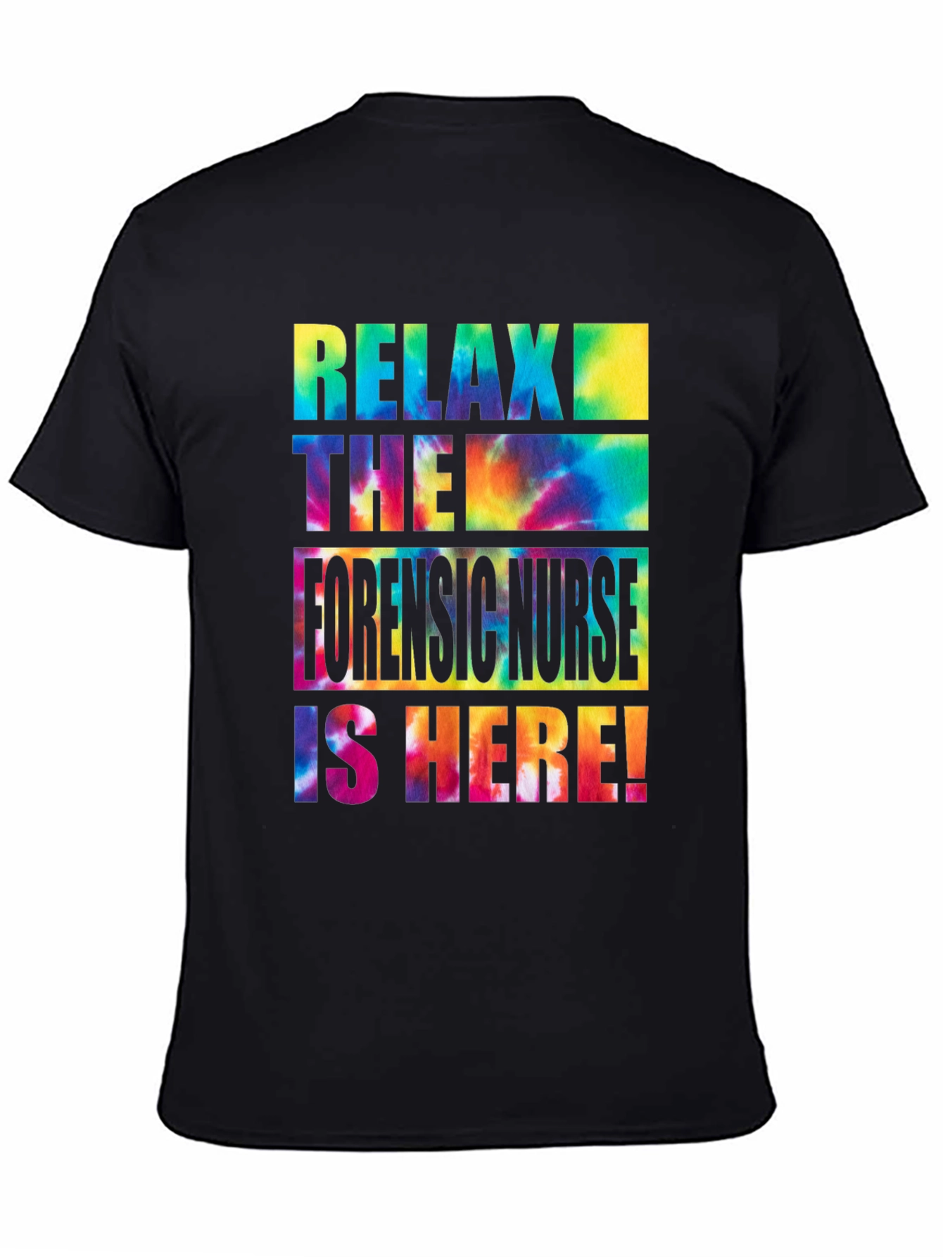 Relax Forensic Nurse Tie Dye T-Shirt