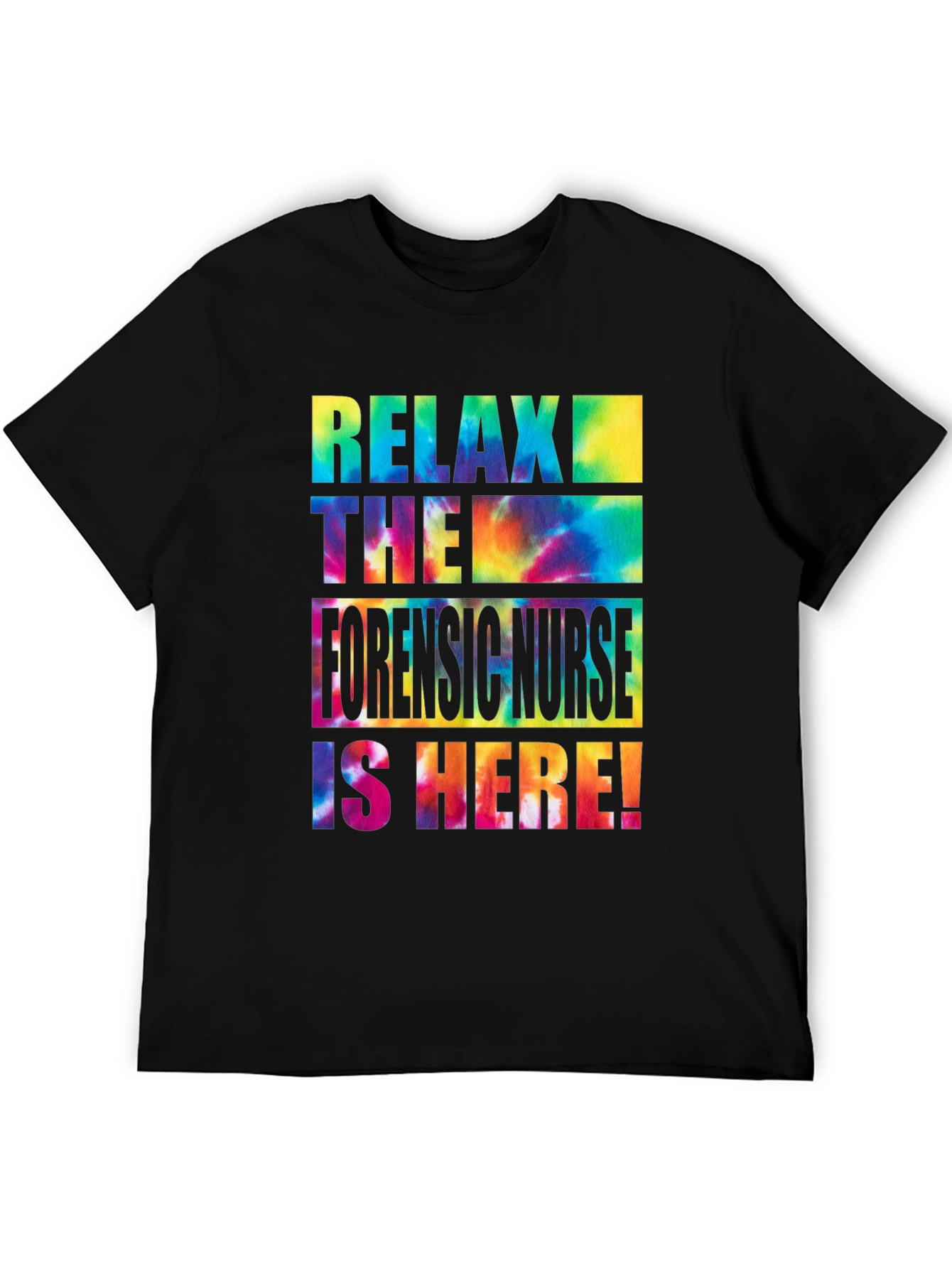 Relax Forensic Nurse Tie Dye T-Shirt