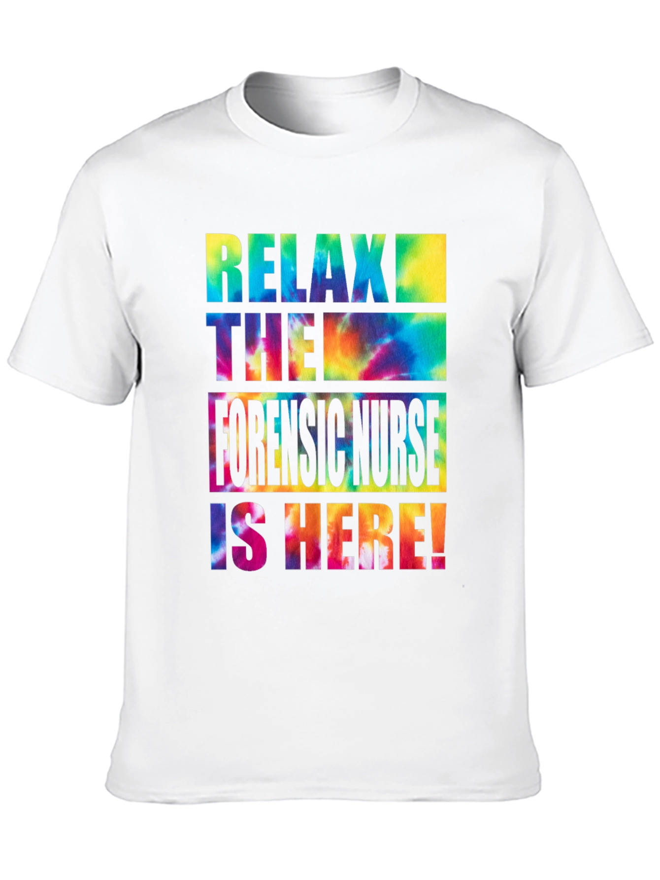 Relax Forensic Nurse Tie Dye T-Shirt