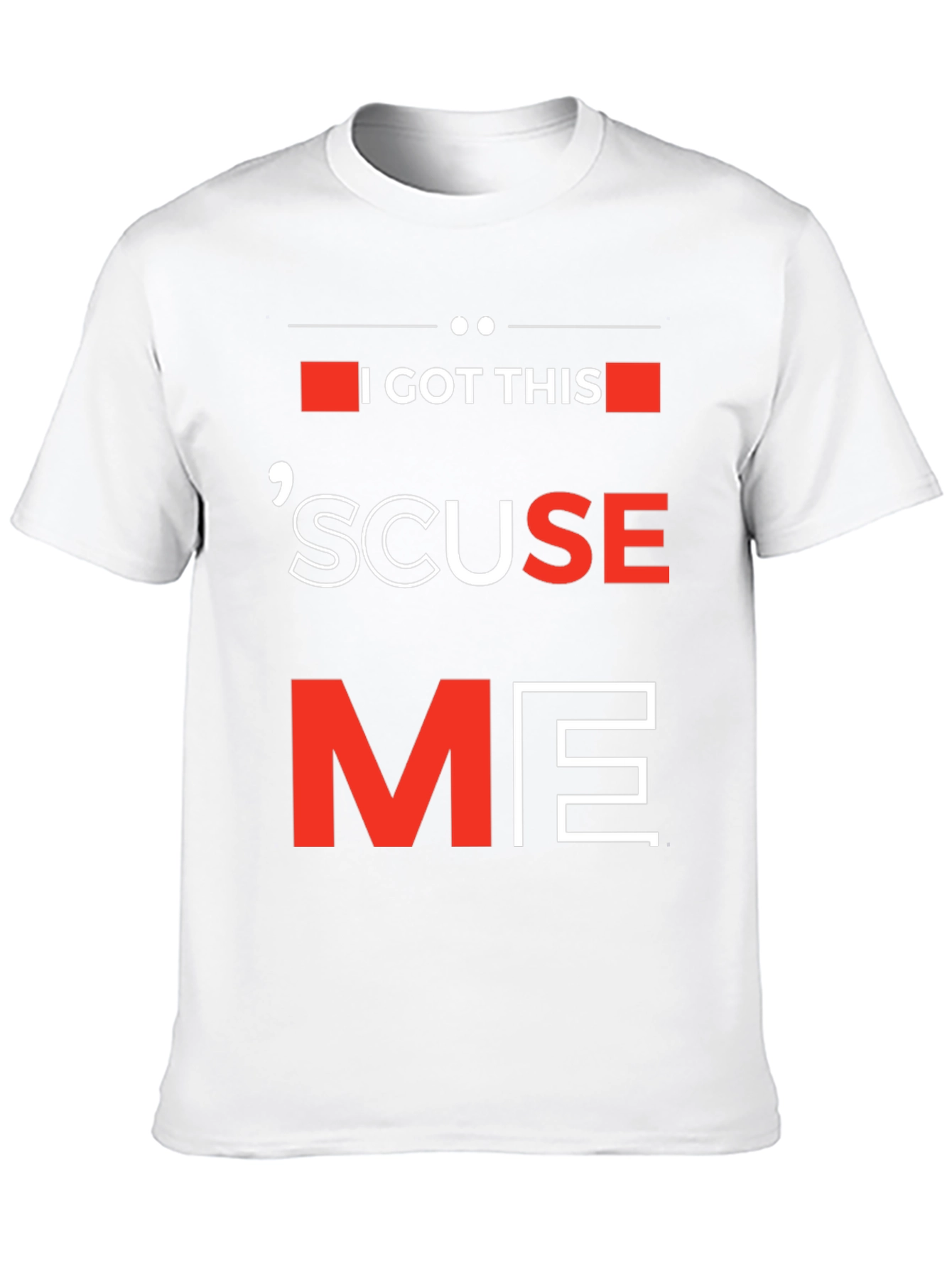 I Got This Scuse Me Graphic Tee