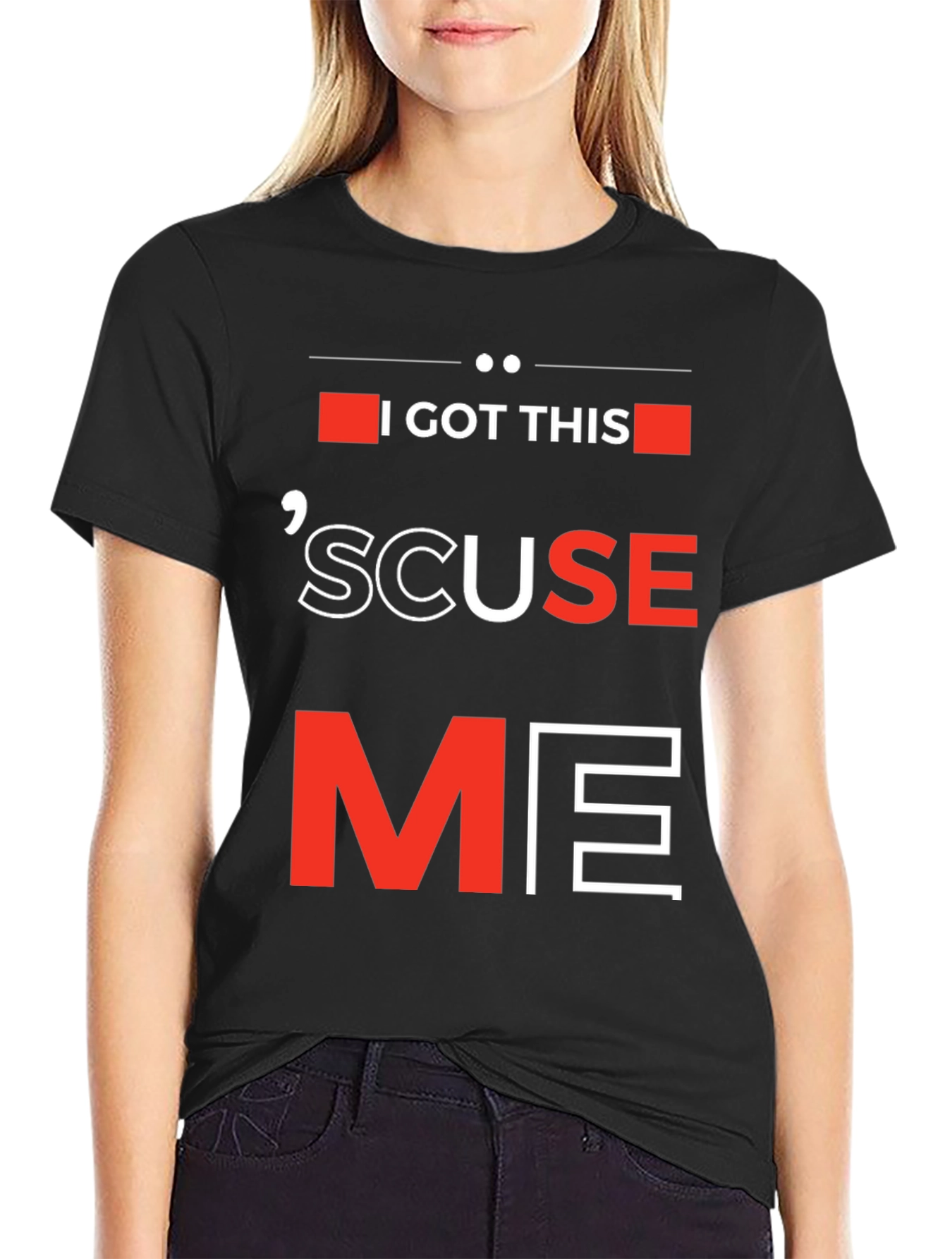I Got This Scuse Me Graphic Tee