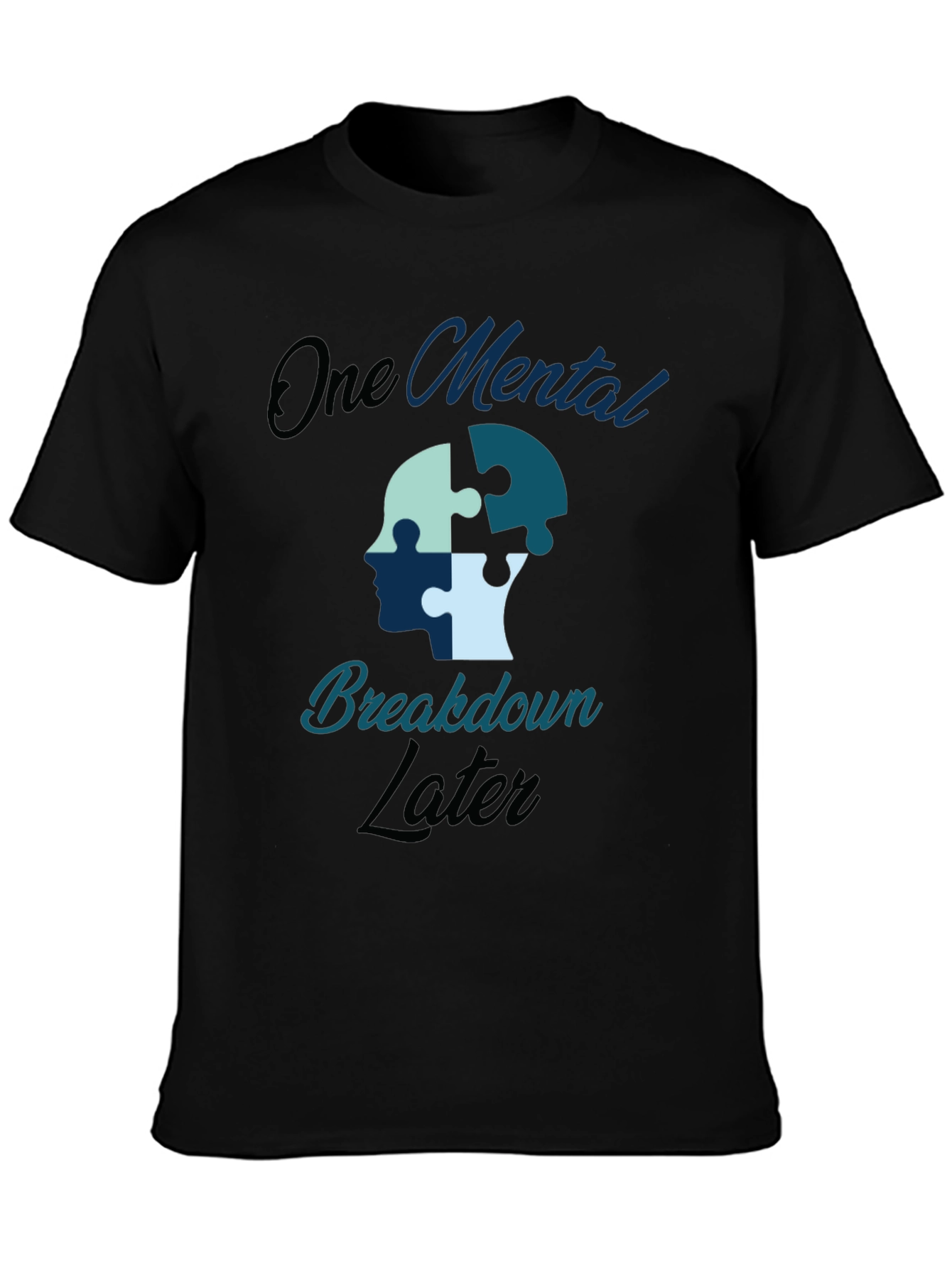 One Mental Breakdown Later Graphic Tee