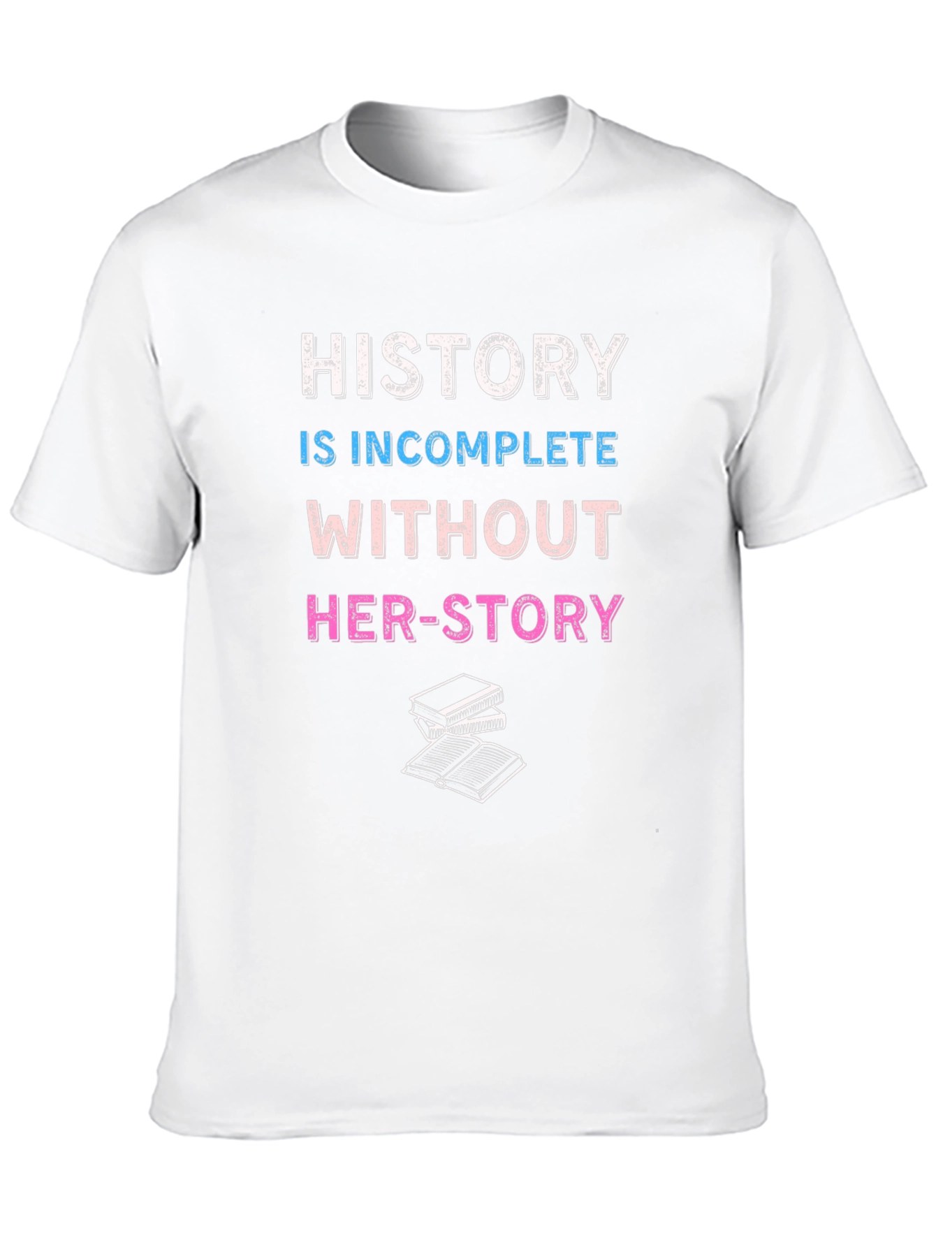 History is Incomplete Without Her-Story T-Shirt