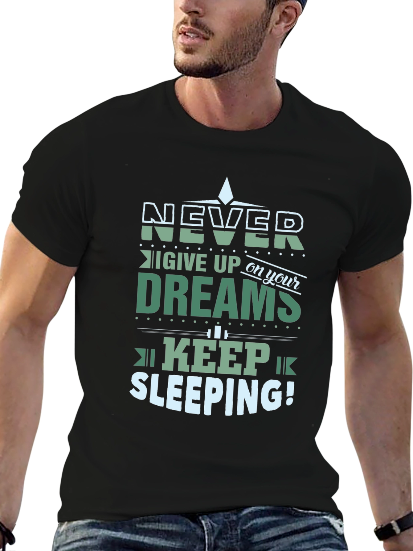 Never Give Up Dreams Keep Sleeping T-Shirt