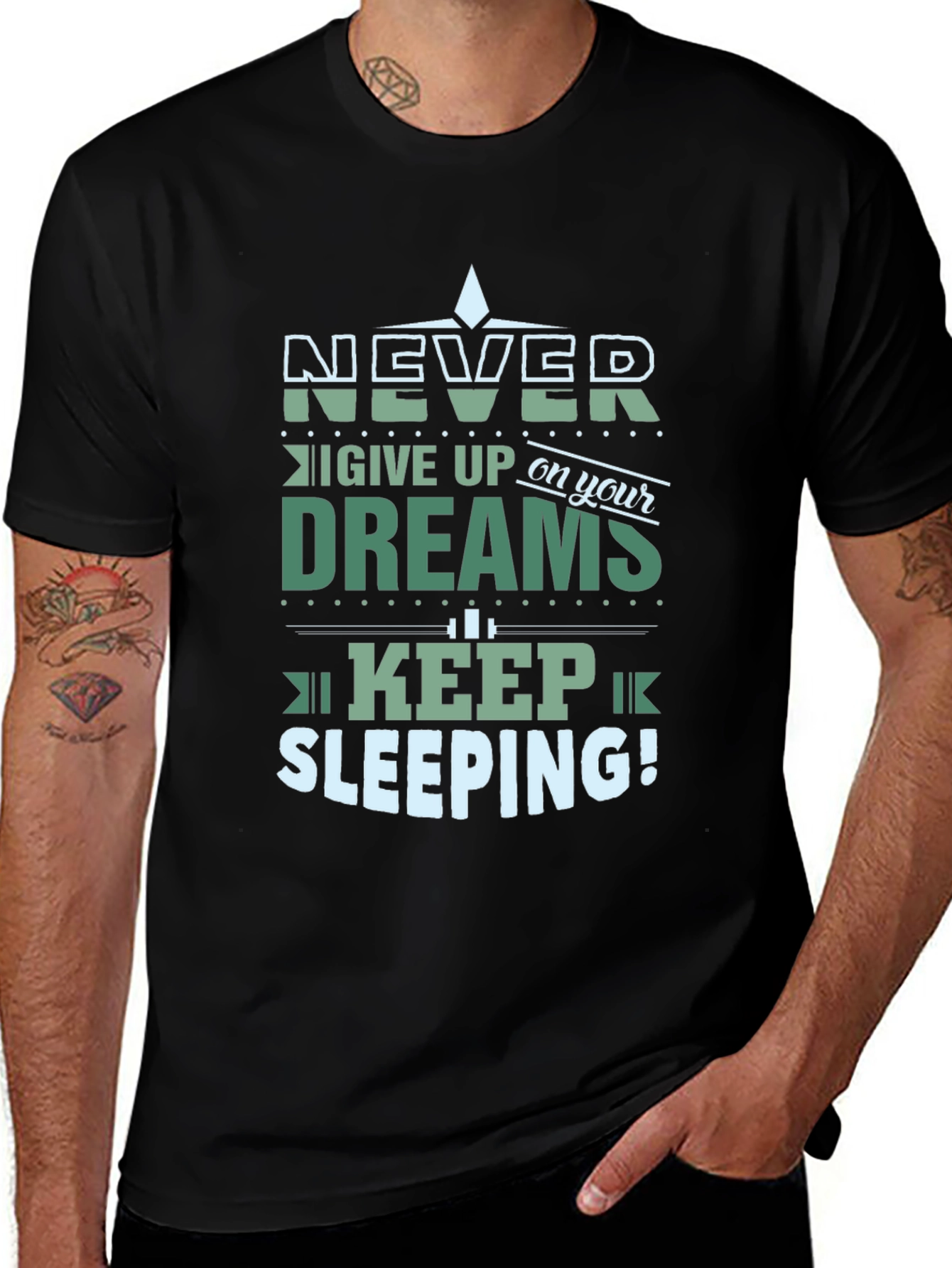 Never Give Up Dreams Keep Sleeping T-Shirt