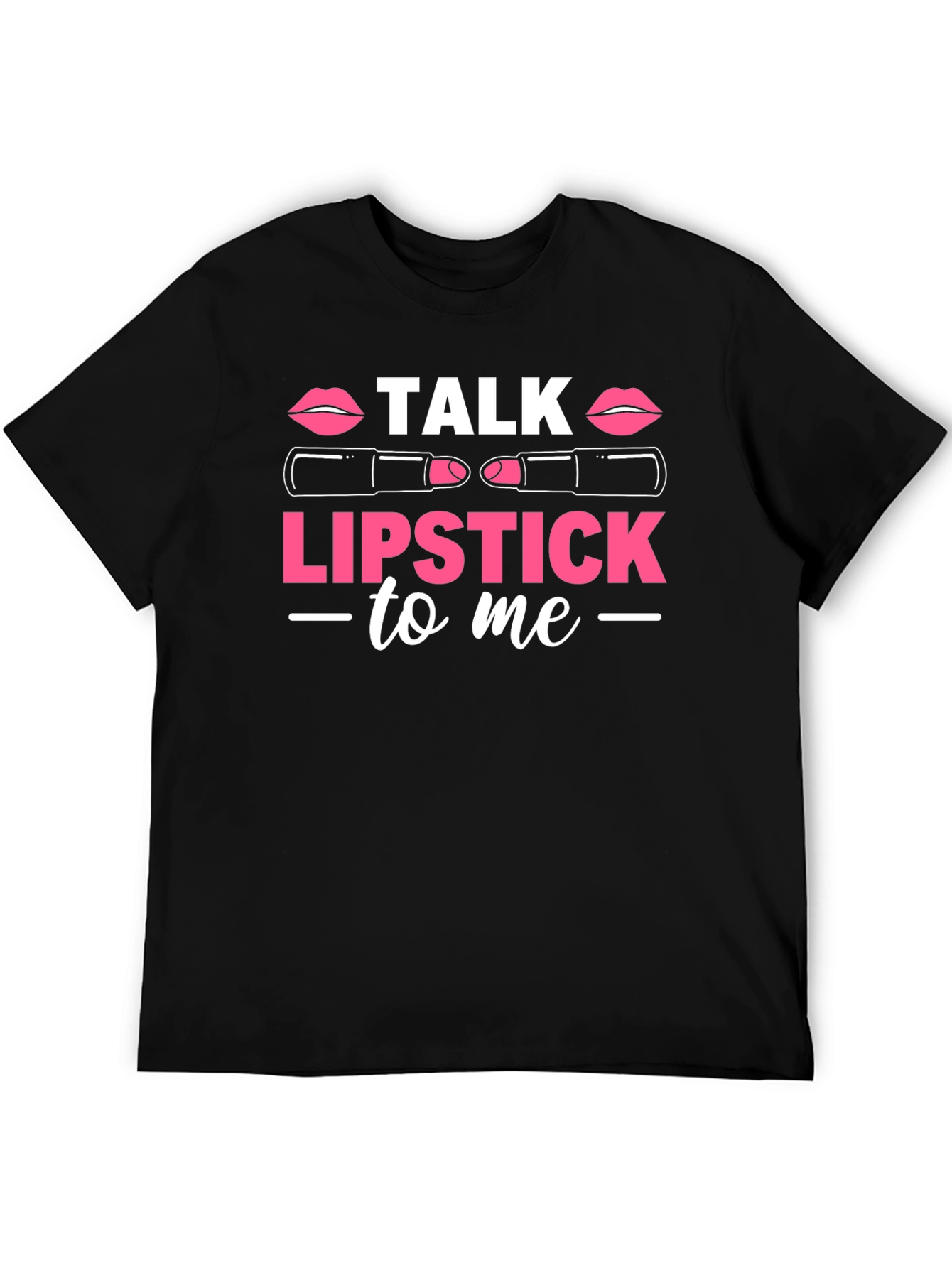 Talk Lipstick To Me Graphic T-Shirt