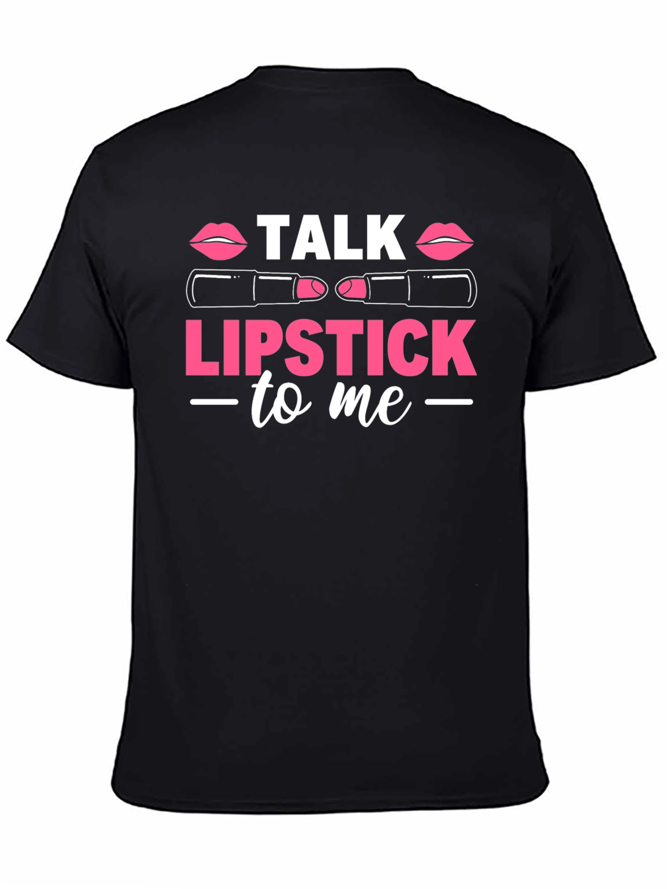 Talk Lipstick To Me Graphic T-Shirt