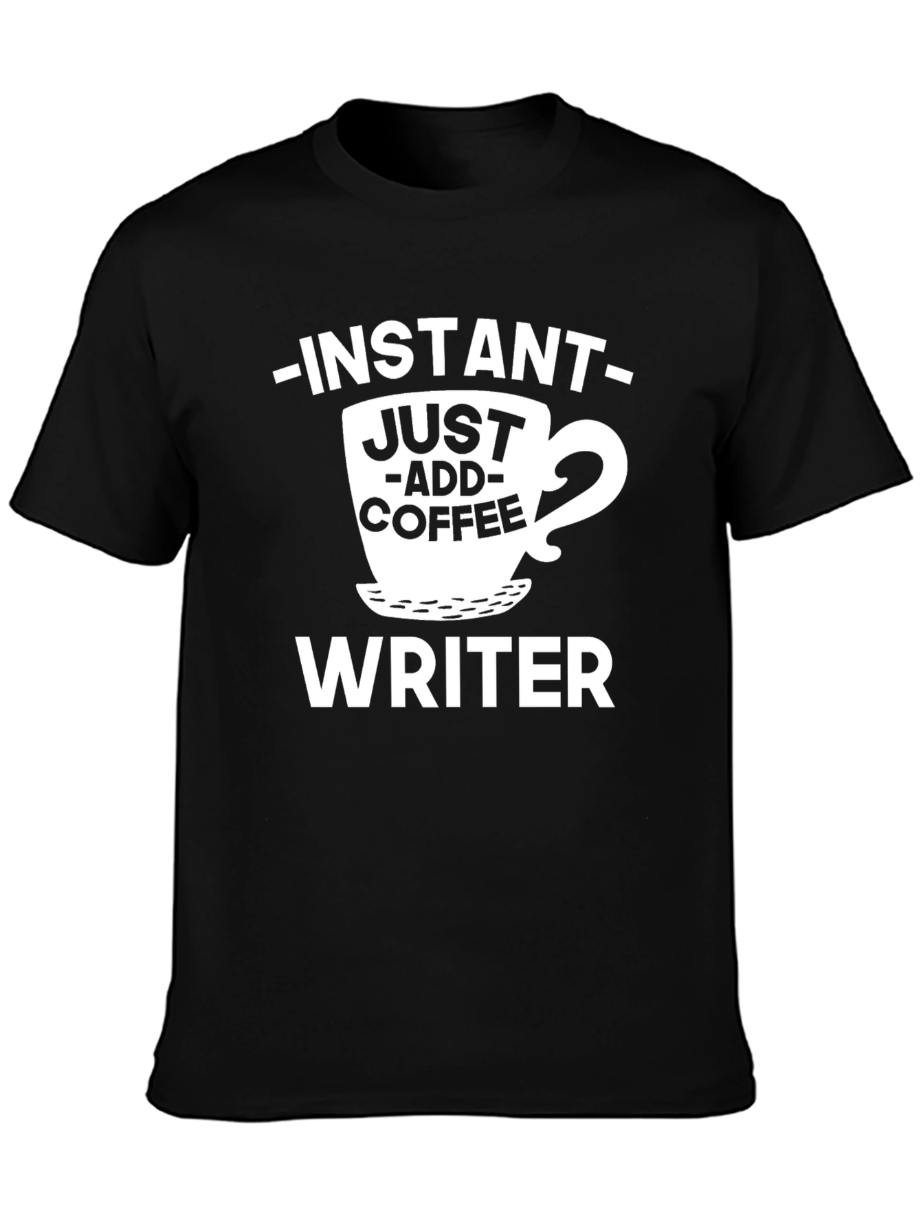 Instant Just Add Coffee Writer Graphic T-Shirt