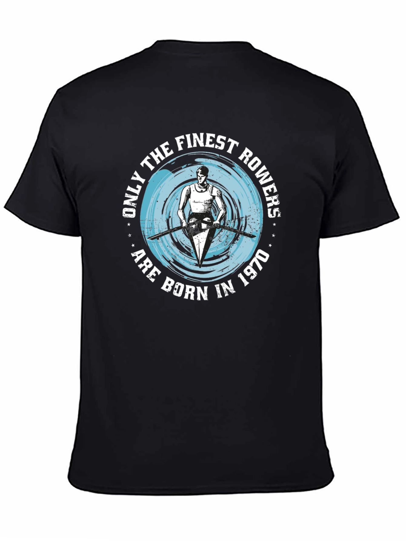 Finest Rowers Born in 1970 T-Shirt