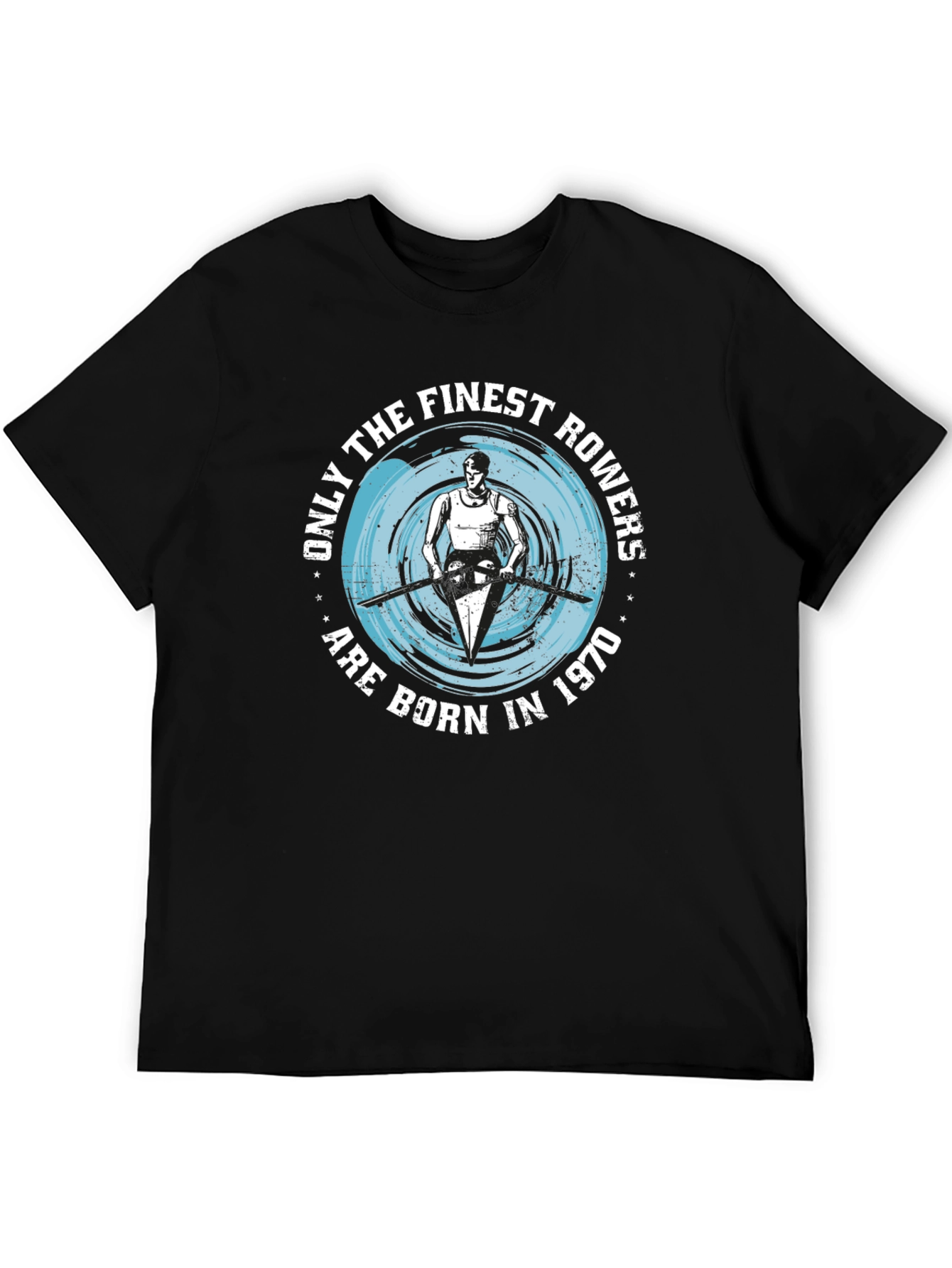 Finest Rowers Born in 1970 T-Shirt
