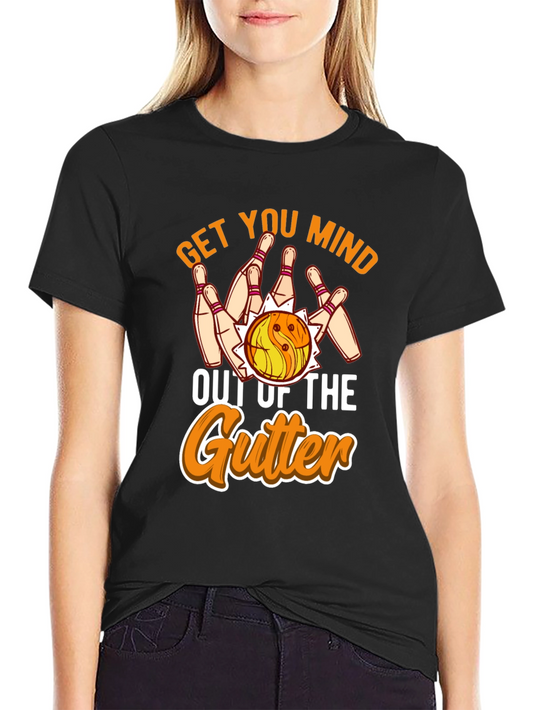Bowling Get Your Mind Out of the Gutter T-Shirt