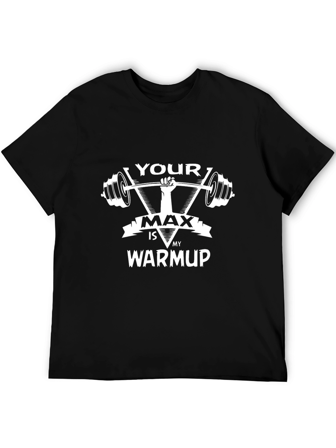 Workout Shirt: Your Max Is My Warmup