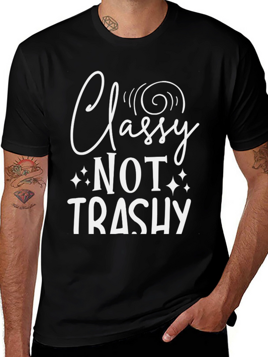 Classy Not Trashy Graphic Tee - Trendy Statement Shirt