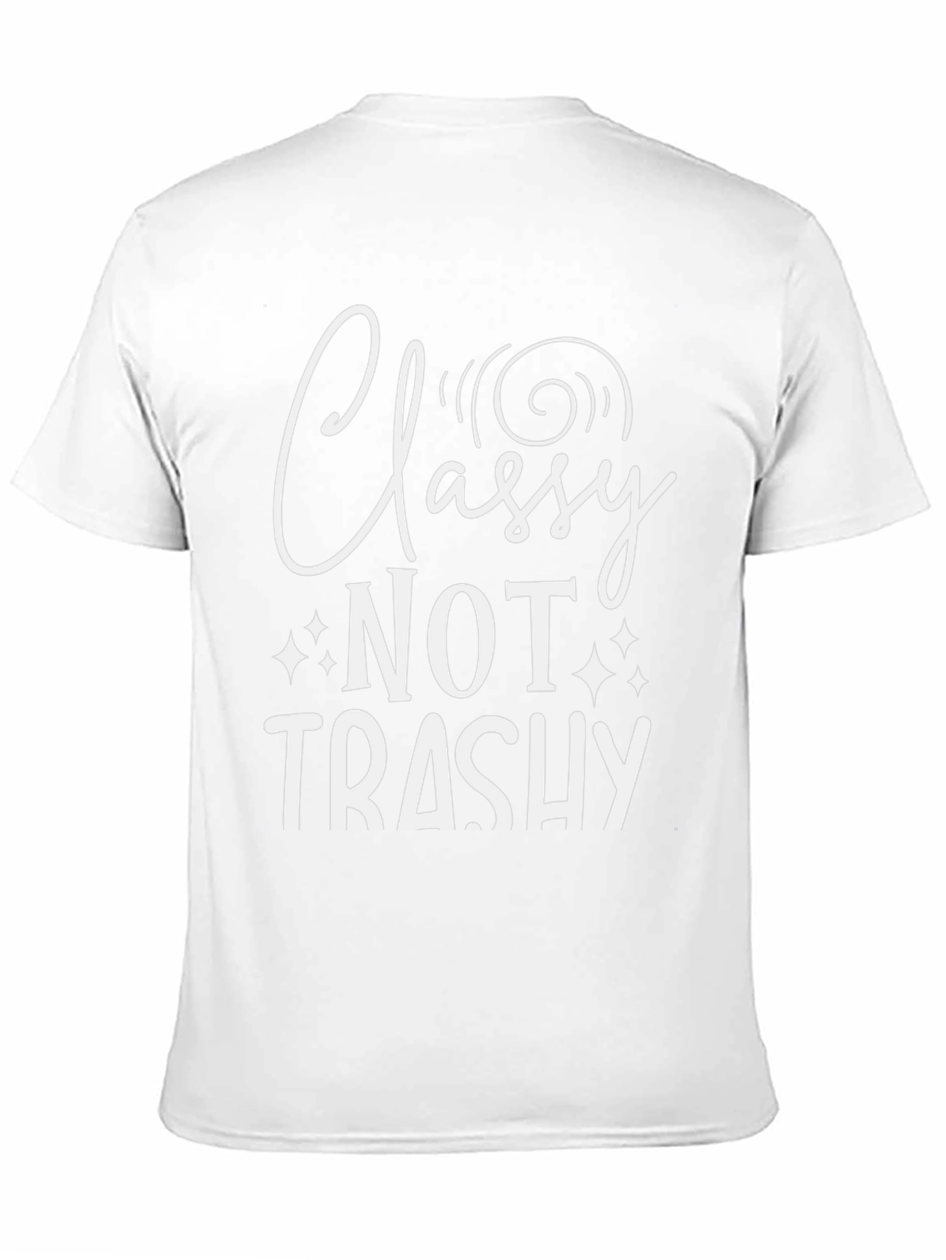 Classy Not Trashy Graphic Tee - Trendy Statement Shirt