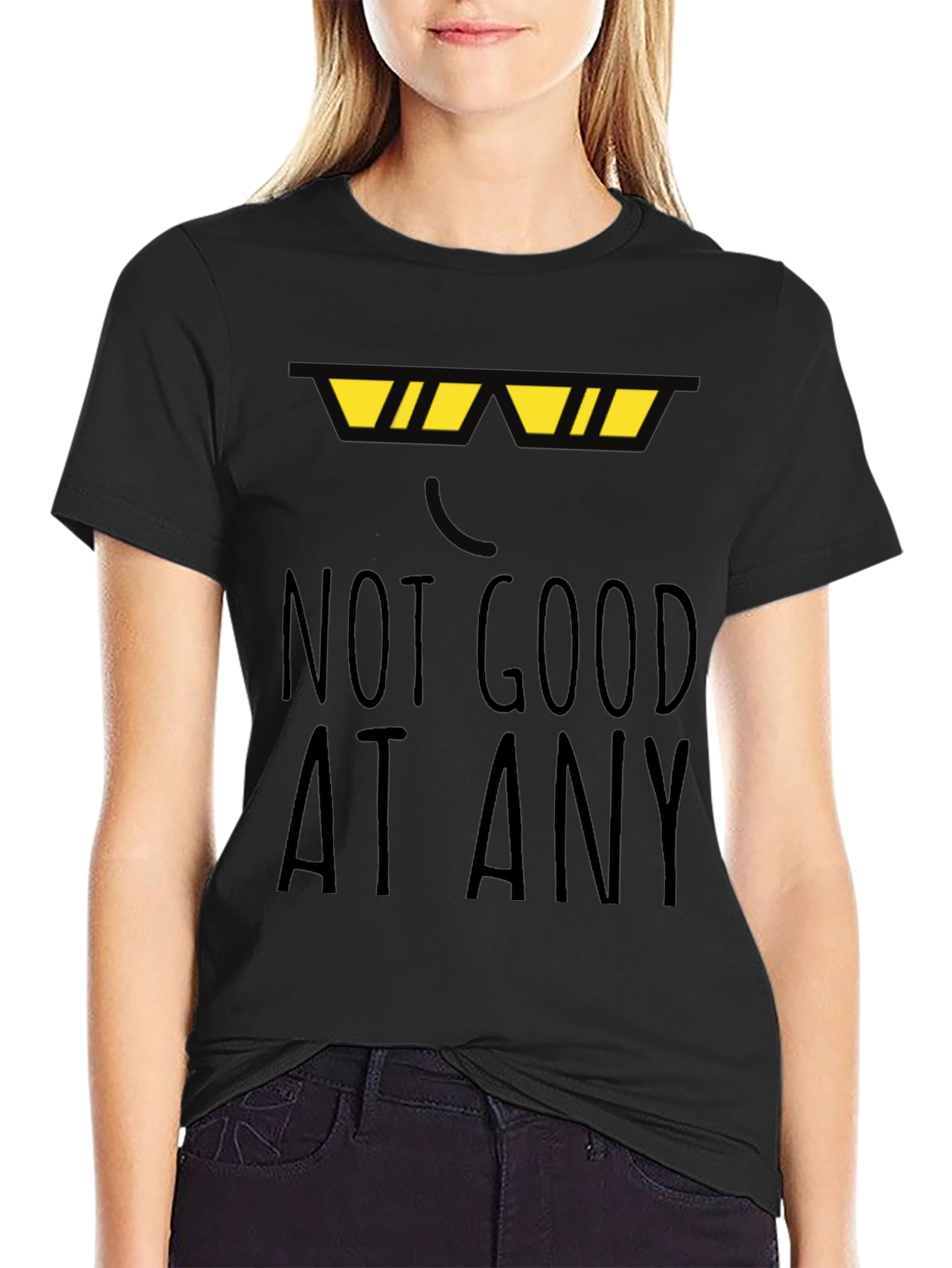 Not Good At Any Black T-Shirt Funny Novelty Top