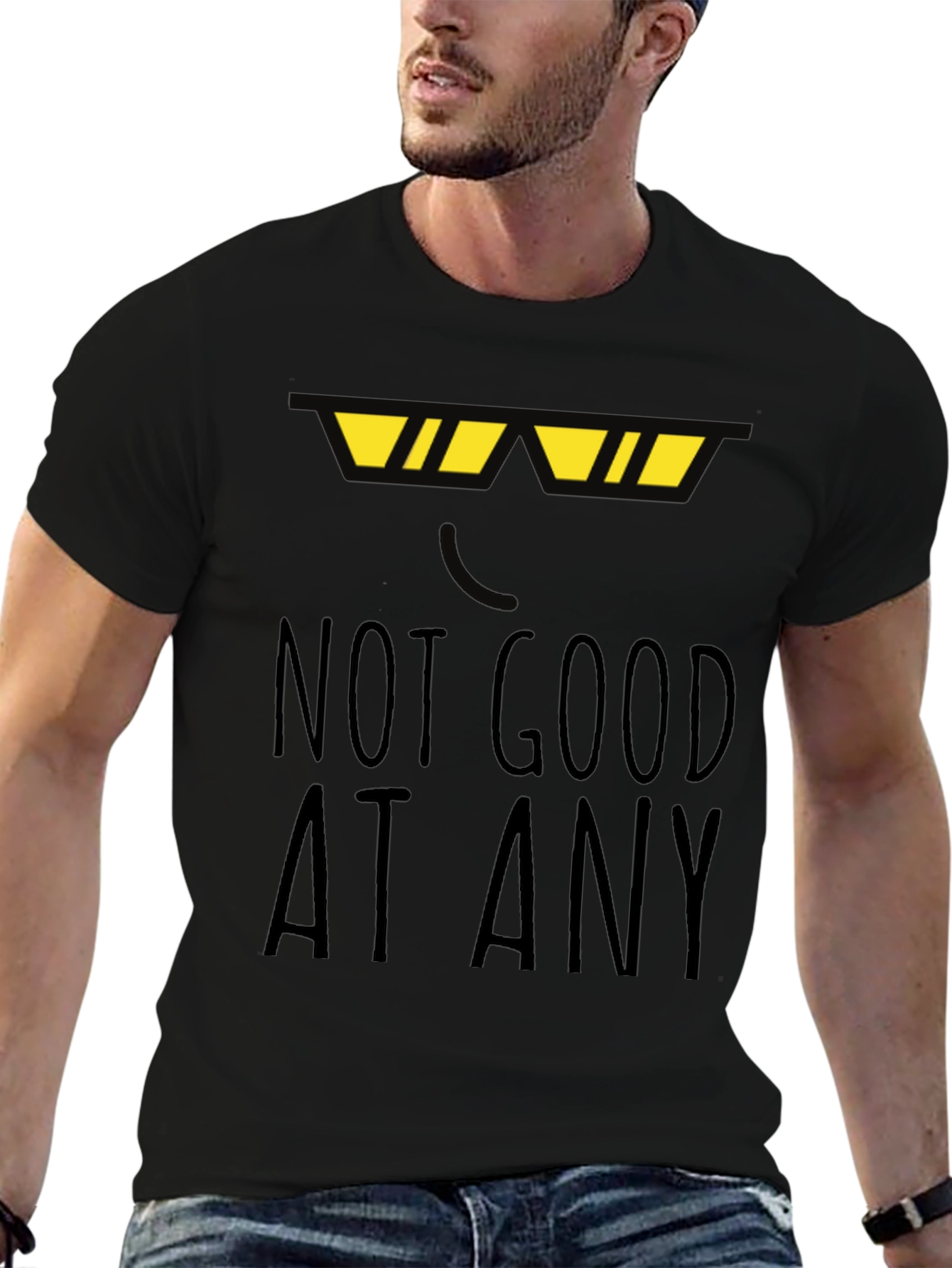 Not Good At Any Black T-Shirt Funny Novelty Top