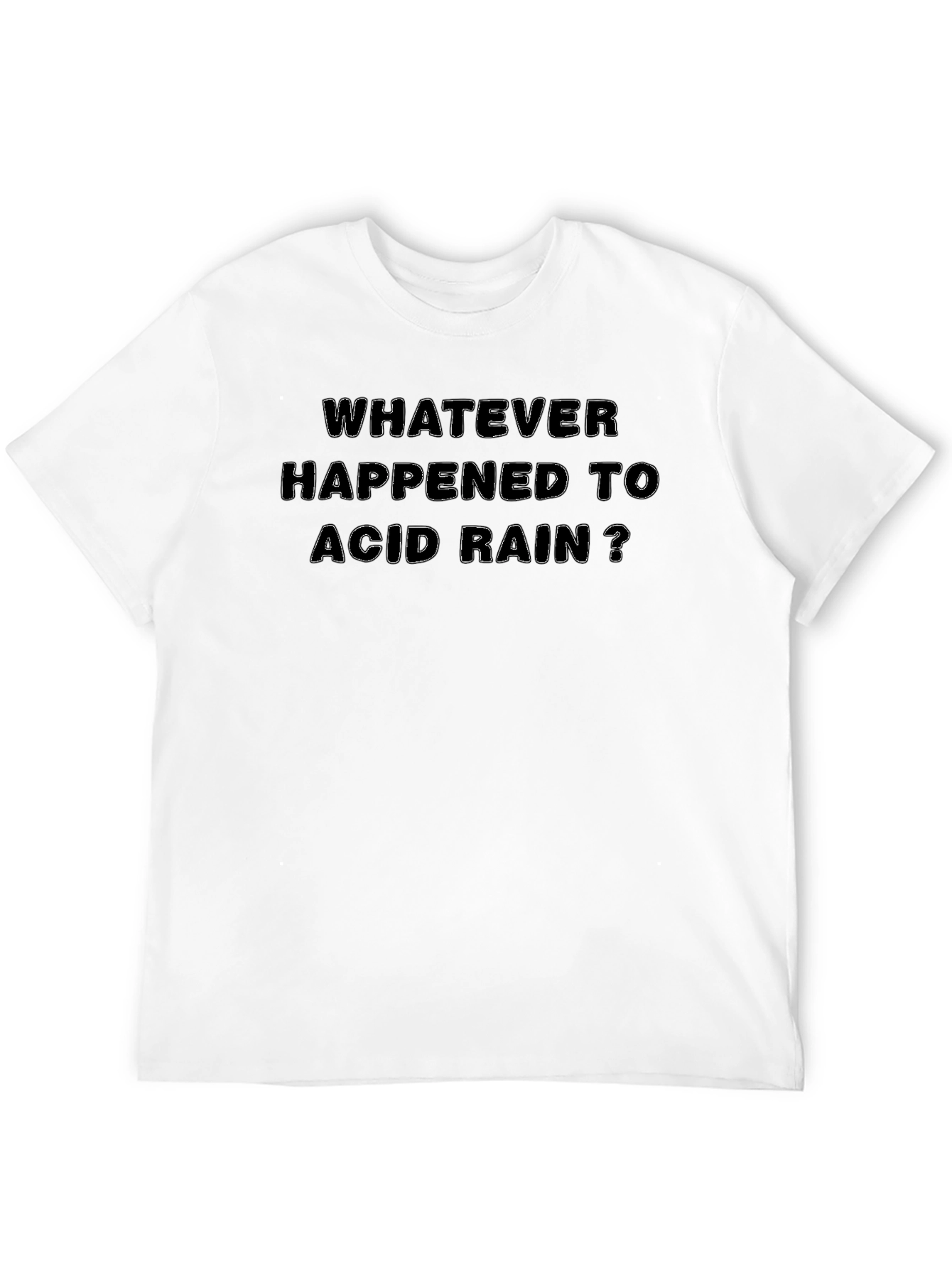 Whatever Happened to Acid Rain Black T-Shirt