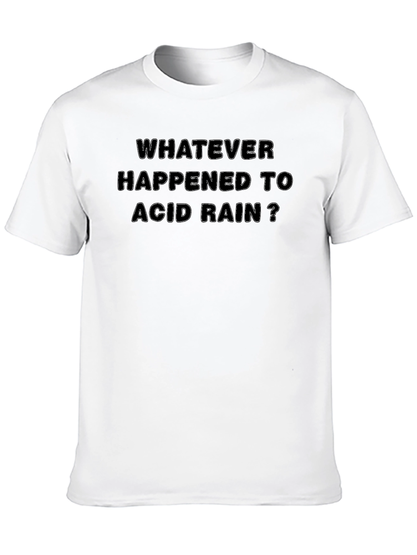Whatever Happened to Acid Rain Black T-Shirt