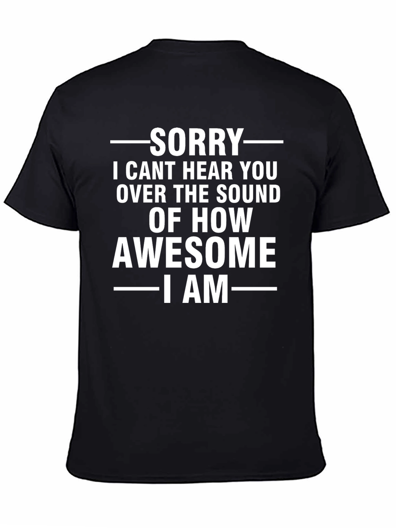 Sorry I Cant Hear You Graphic Tee