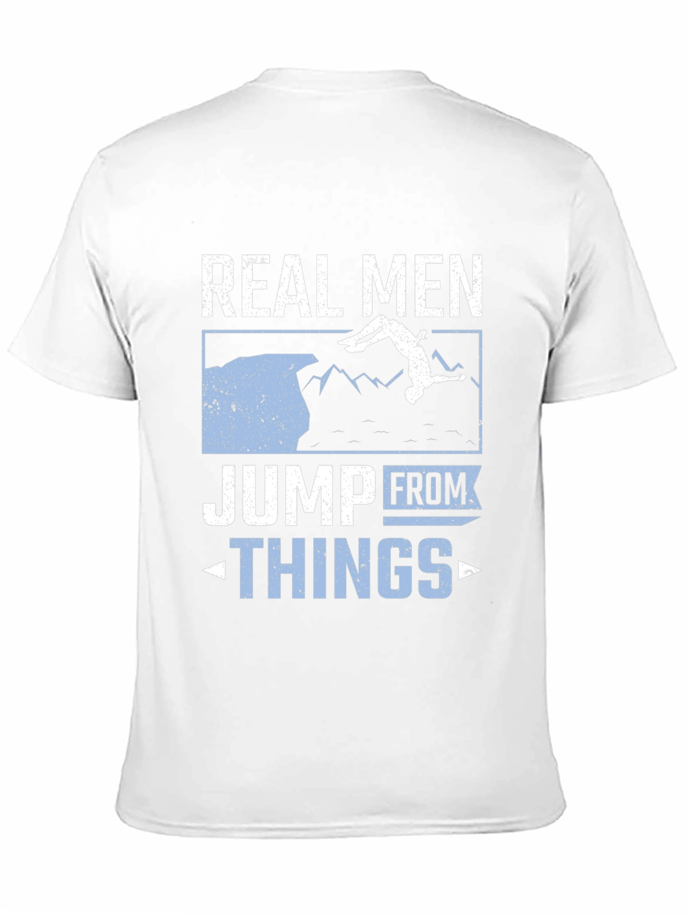 Real Men Jump From Things T-Shirt