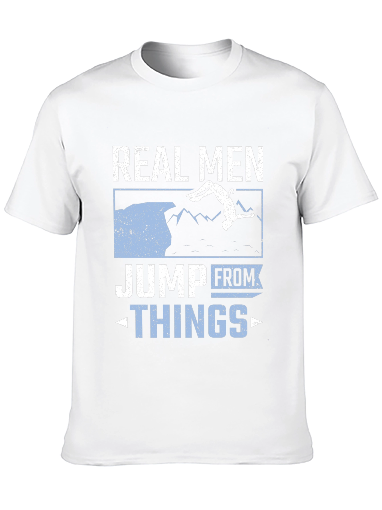 Real Men Jump From Things T-Shirt