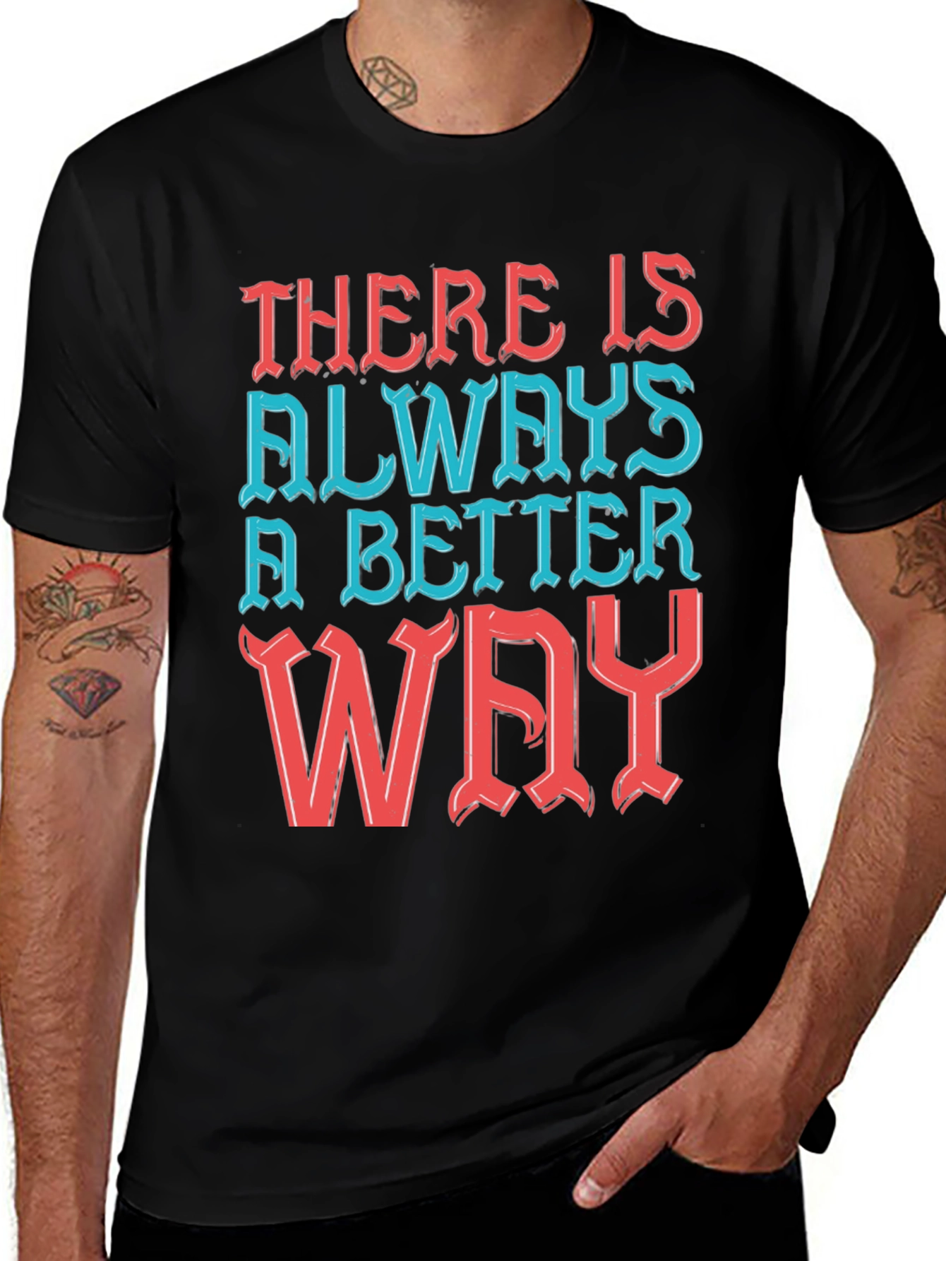 Motivational T-Shirt - Always a Better Way!