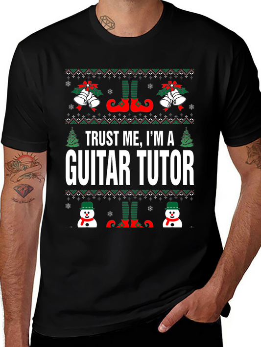 Trust Me Im a Guitar Tutor Ugly Christmas T-Shirt
