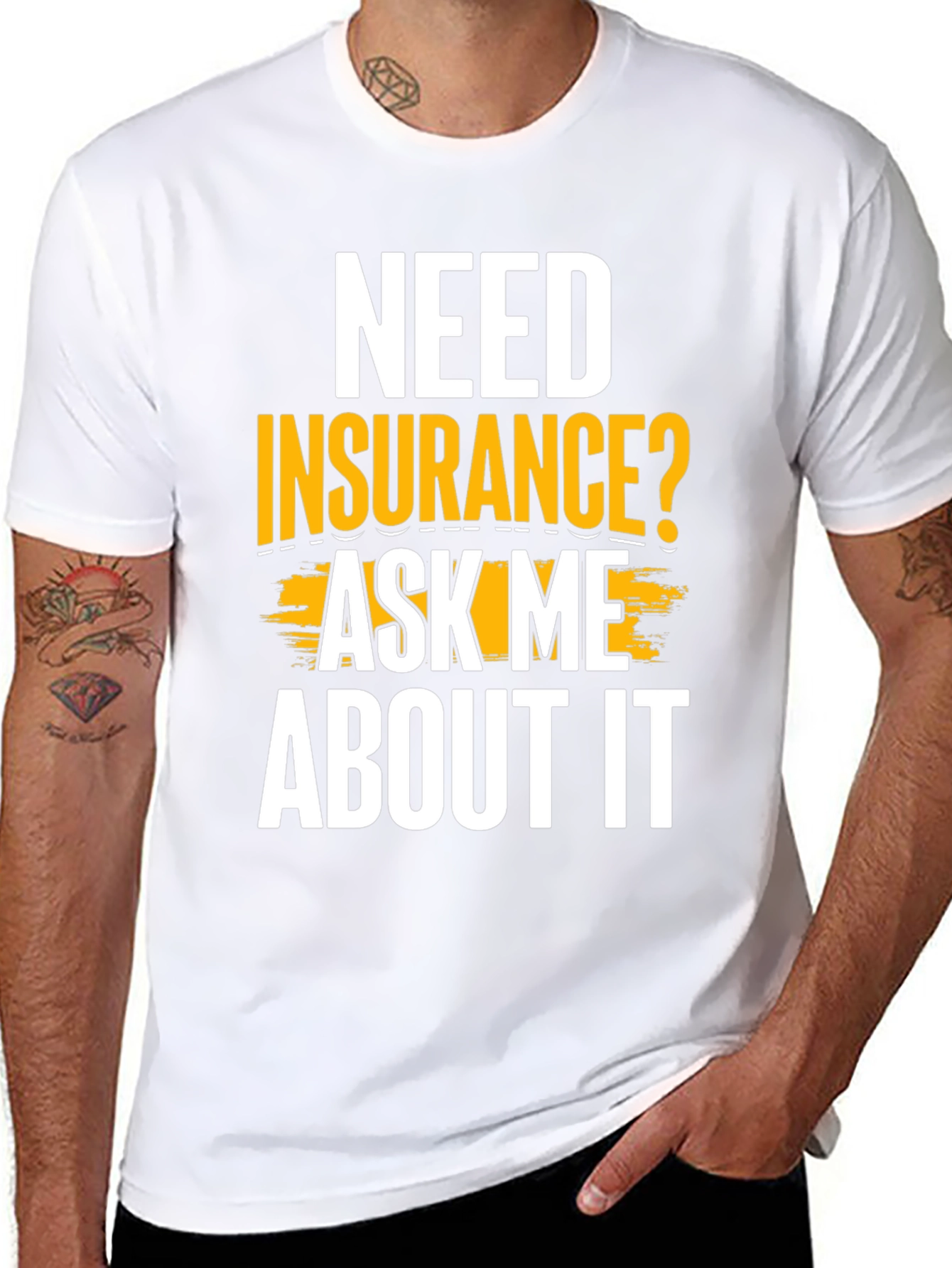 Need Insurance? Ask Me About It Funny T-Shirt