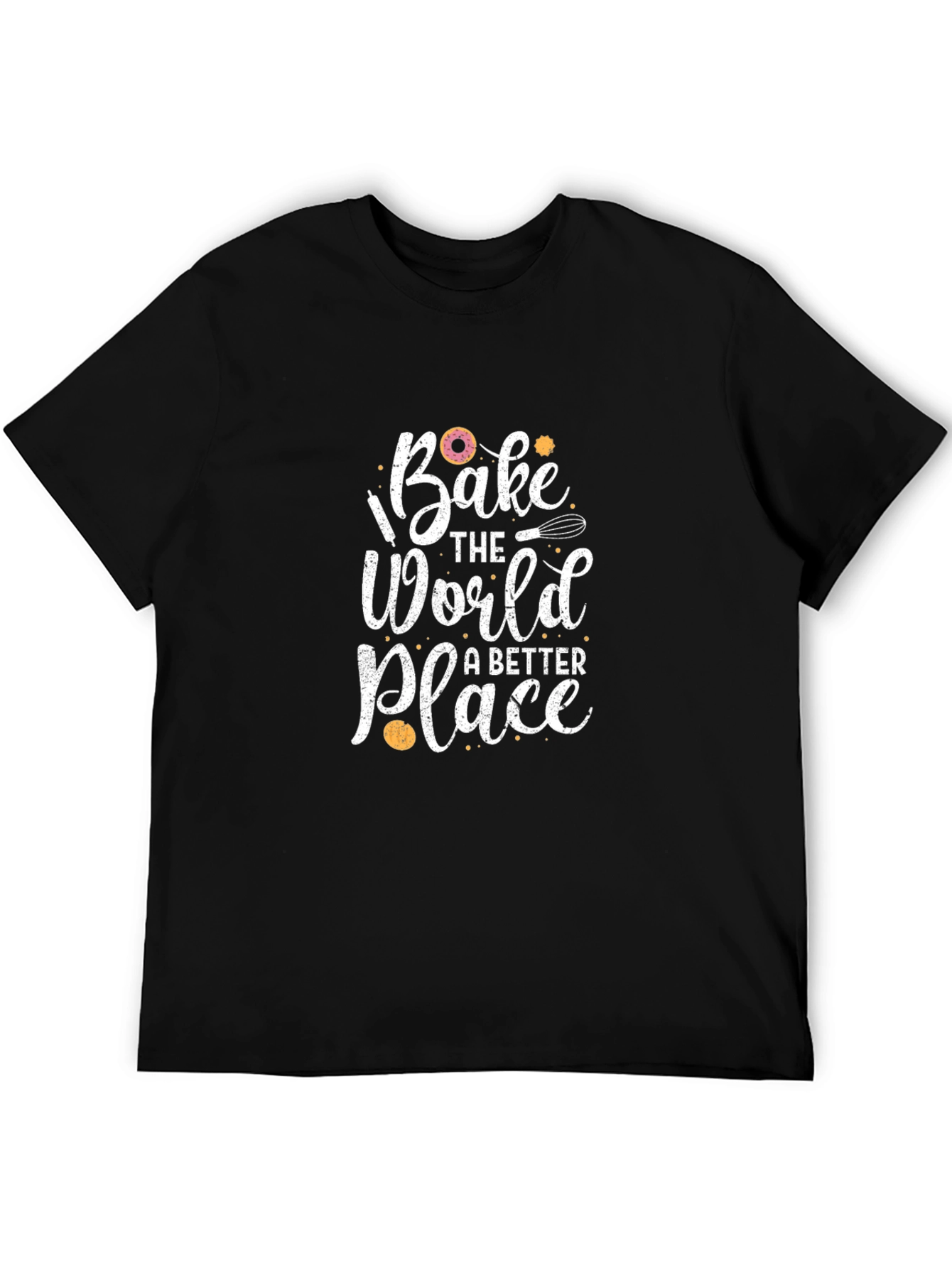 Bake The World A Better Place Graphic T-Shirt