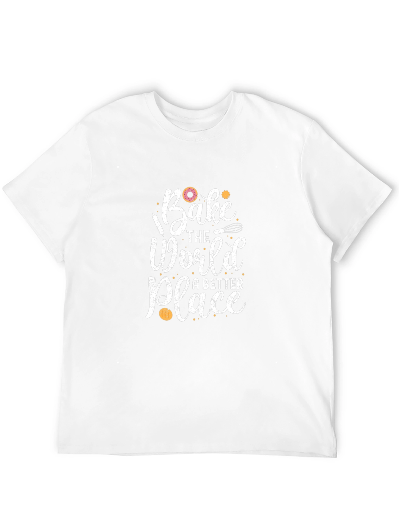 Bake The World A Better Place Graphic T-Shirt