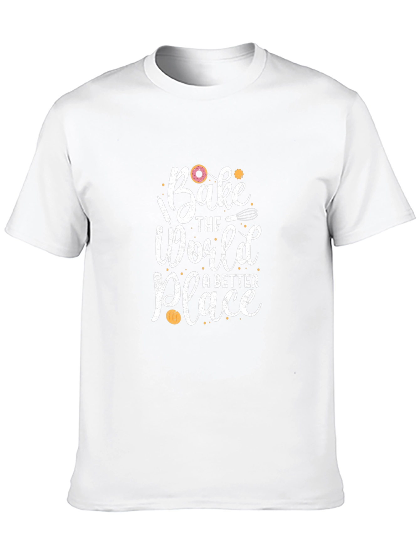 Bake The World A Better Place Graphic T-Shirt