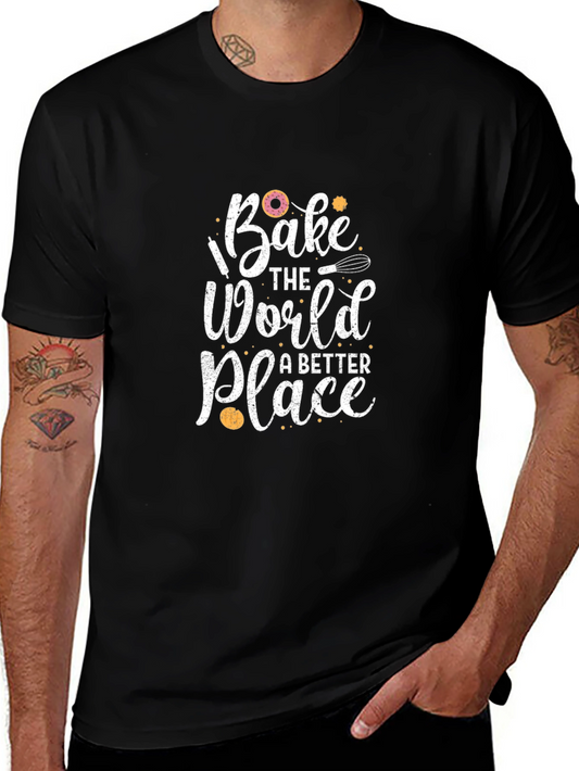 Bake The World A Better Place Graphic T-Shirt