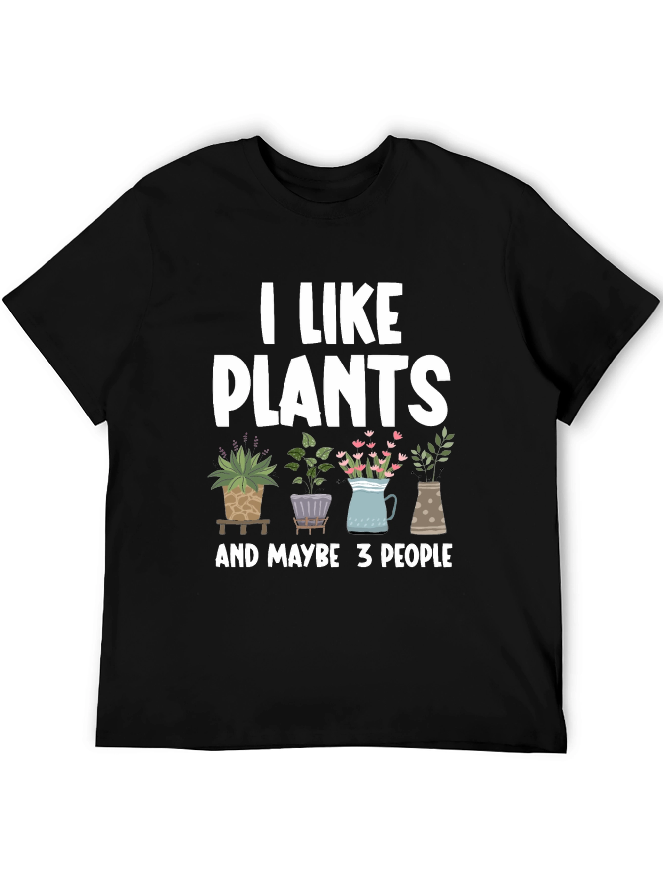 I Like Plants T-Shirt - Funny Gardening Tee