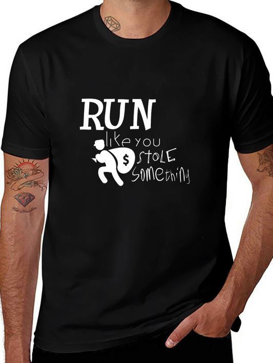 Run Like You Stole Something Graphic Tee