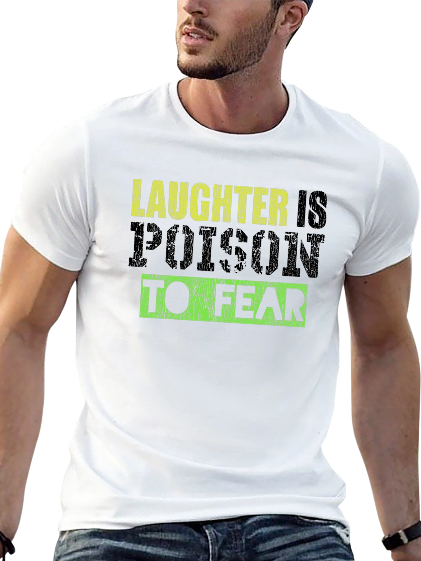 Laughter is Poison to Fear Graphic Tee